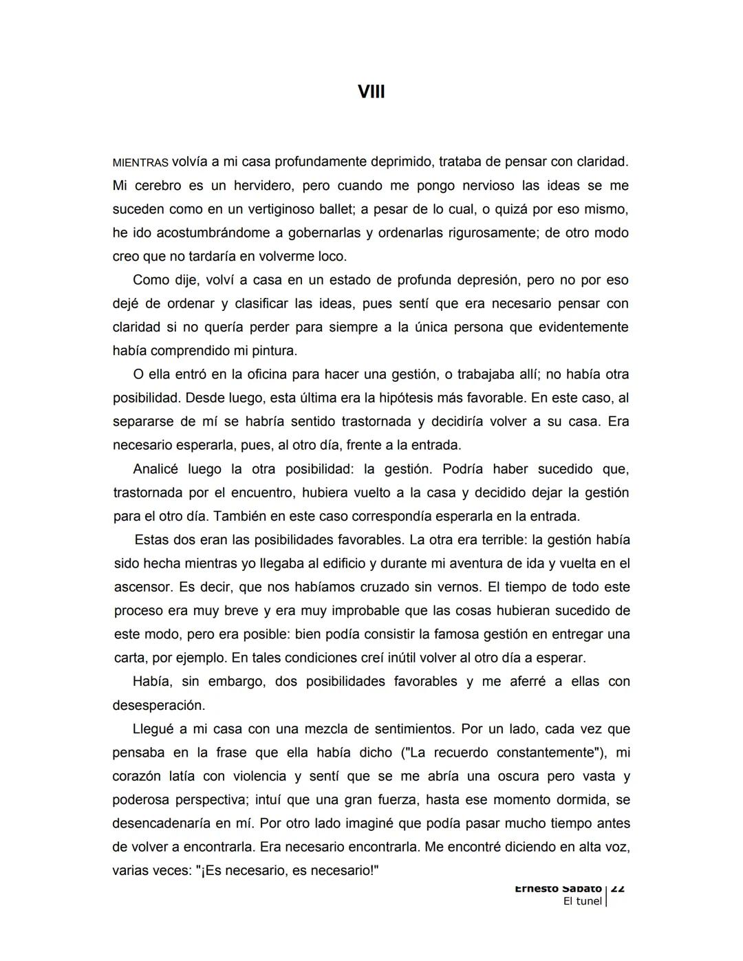# EL TÚNEL
ERNESTO SÁBAT0 --- OCR Start ---
ÍNDICE
5
II
6
III
8
IV
.
9
V
13
VI.
16
VII
19
VIII.
22
IX.
23
X.
28
XI.
30
XII.
31
XIII.
34
XIV