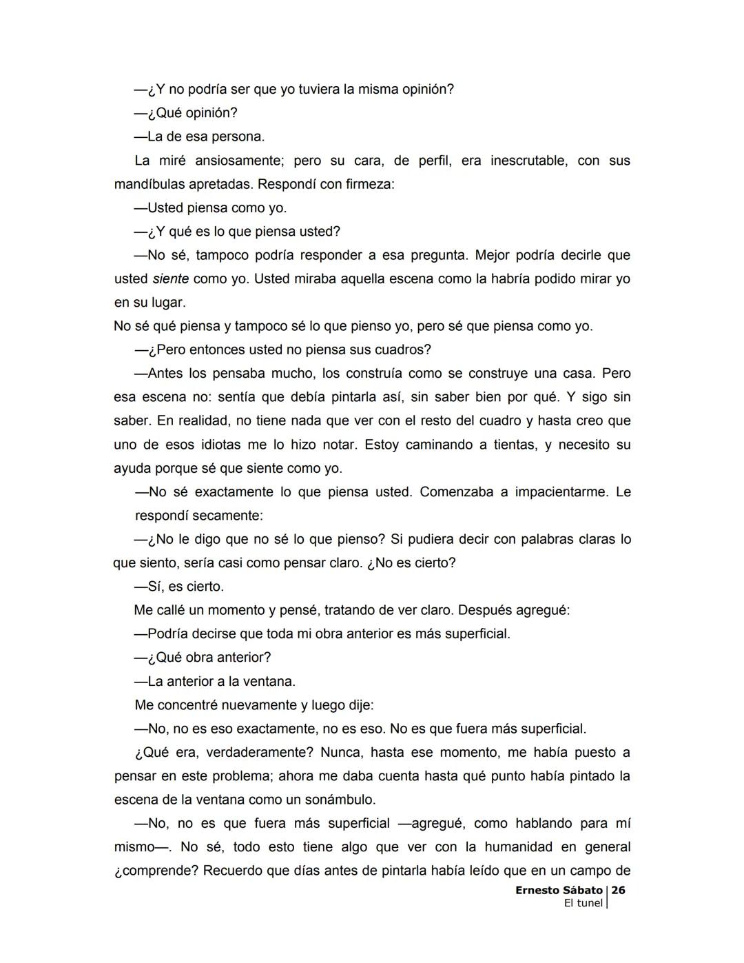 # EL TÚNEL
ERNESTO SÁBAT0 --- OCR Start ---
ÍNDICE
5
II
6
III
8
IV
.
9
V
13
VI.
16
VII
19
VIII.
22
IX.
23
X.
28
XI.
30
XII.
31
XIII.
34
XIV