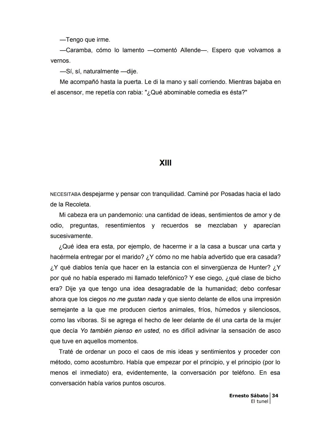 # EL TÚNEL
ERNESTO SÁBAT0 --- OCR Start ---
ÍNDICE
5
II
6
III
8
IV
.
9
V
13
VI.
16
VII
19
VIII.
22
IX.
23
X.
28
XI.
30
XII.
31
XIII.
34
XIV