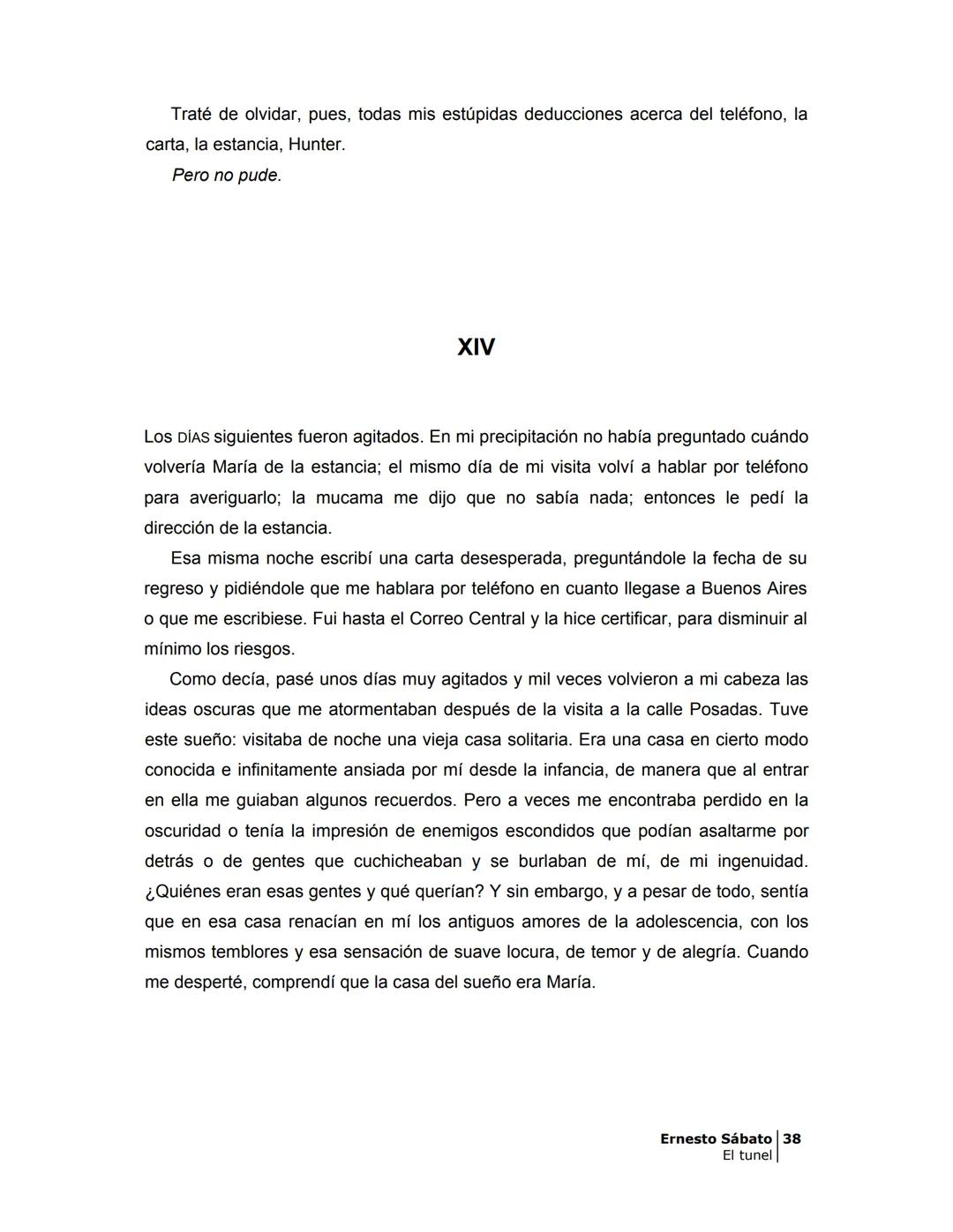 # EL TÚNEL
ERNESTO SÁBAT0 --- OCR Start ---
ÍNDICE
5
II
6
III
8
IV
.
9
V
13
VI.
16
VII
19
VIII.
22
IX.
23
X.
28
XI.
30
XII.
31
XIII.
34
XIV