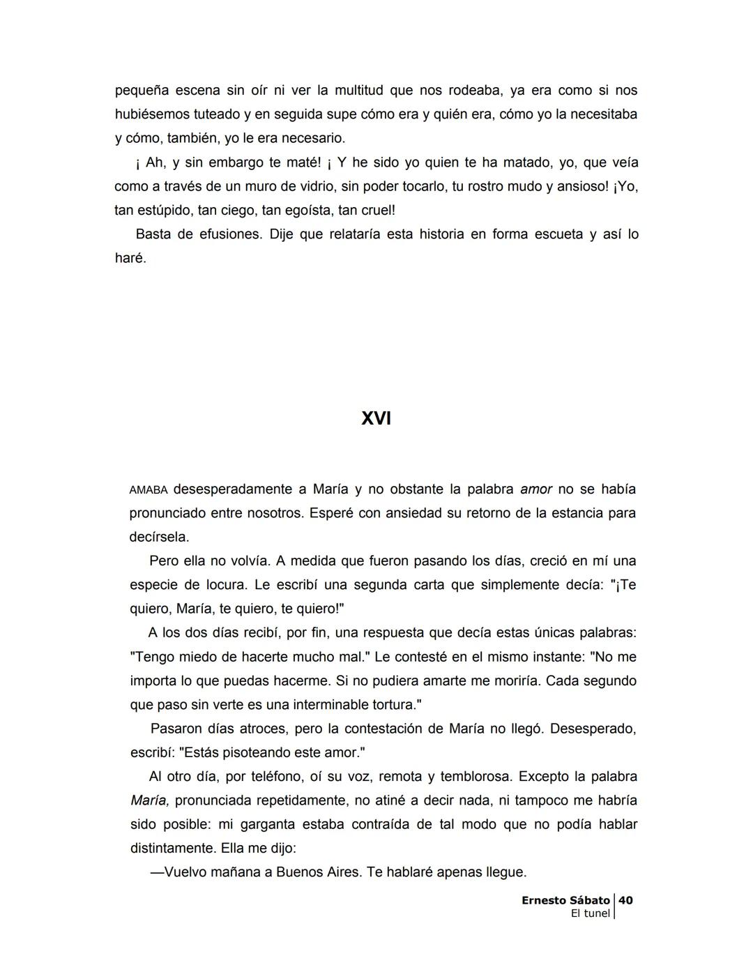 # EL TÚNEL
ERNESTO SÁBAT0 --- OCR Start ---
ÍNDICE
5
II
6
III
8
IV
.
9
V
13
VI.
16
VII
19
VIII.
22
IX.
23
X.
28
XI.
30
XII.
31
XIII.
34
XIV