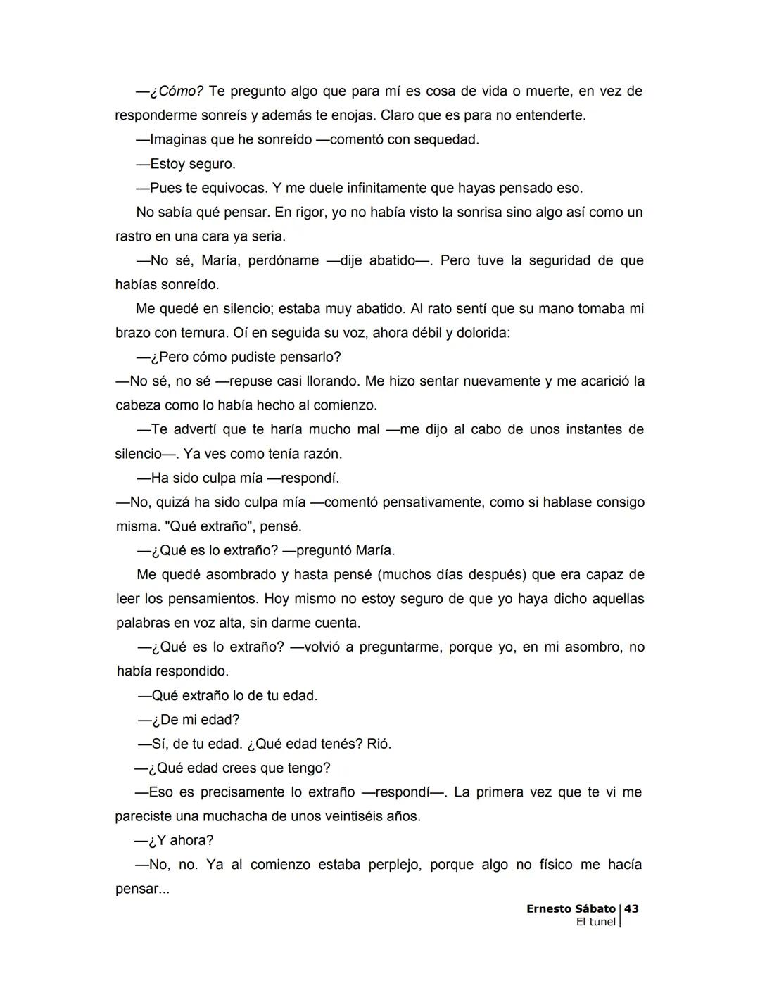 # EL TÚNEL
ERNESTO SÁBAT0 --- OCR Start ---
ÍNDICE
5
II
6
III
8
IV
.
9
V
13
VI.
16
VII
19
VIII.
22
IX.
23
X.
28
XI.
30
XII.
31
XIII.
34
XIV