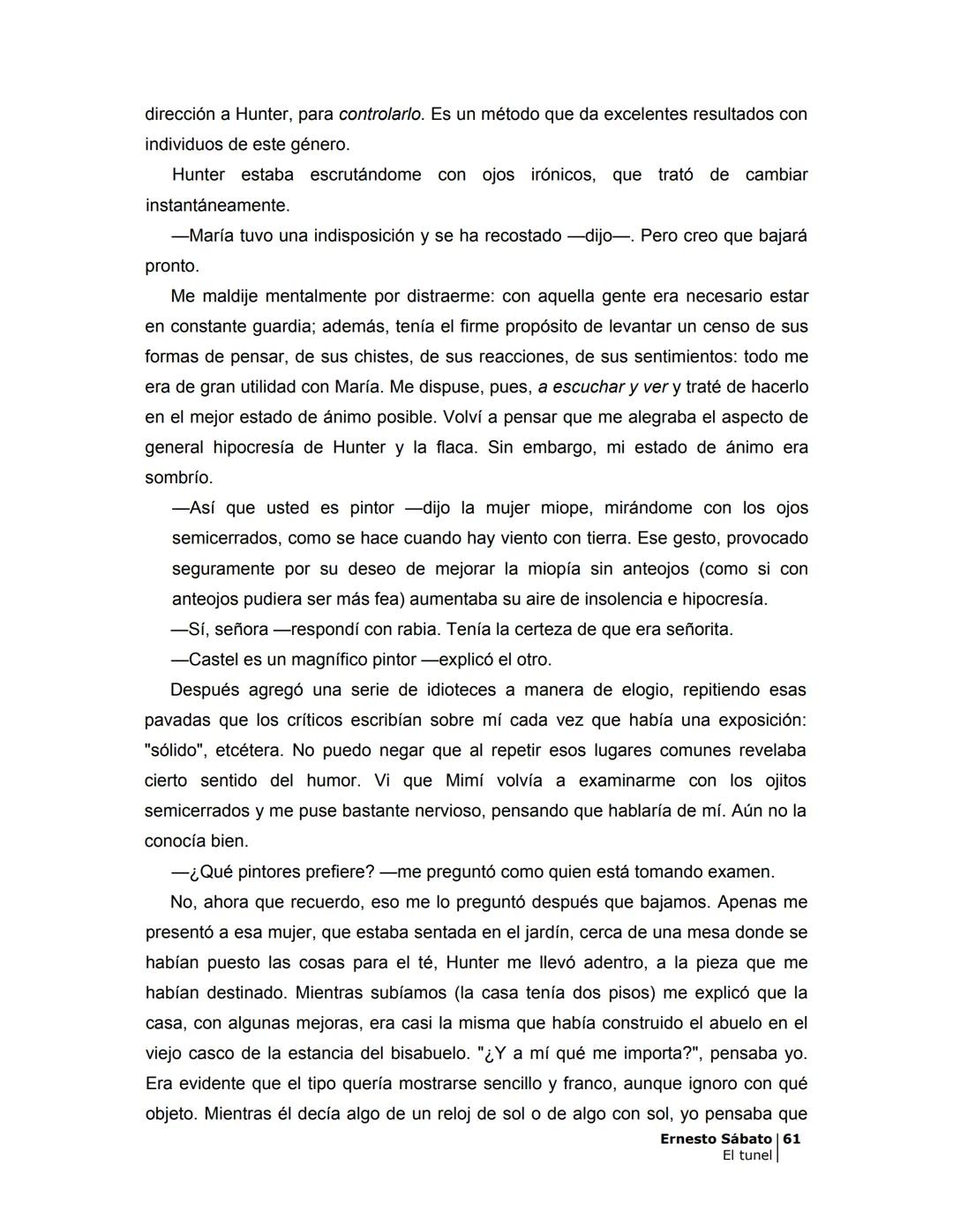 # EL TÚNEL
ERNESTO SÁBAT0 --- OCR Start ---
ÍNDICE
5
II
6
III
8
IV
.
9
V
13
VI.
16
VII
19
VIII.
22
IX.
23
X.
28
XI.
30
XII.
31
XIII.
34
XIV