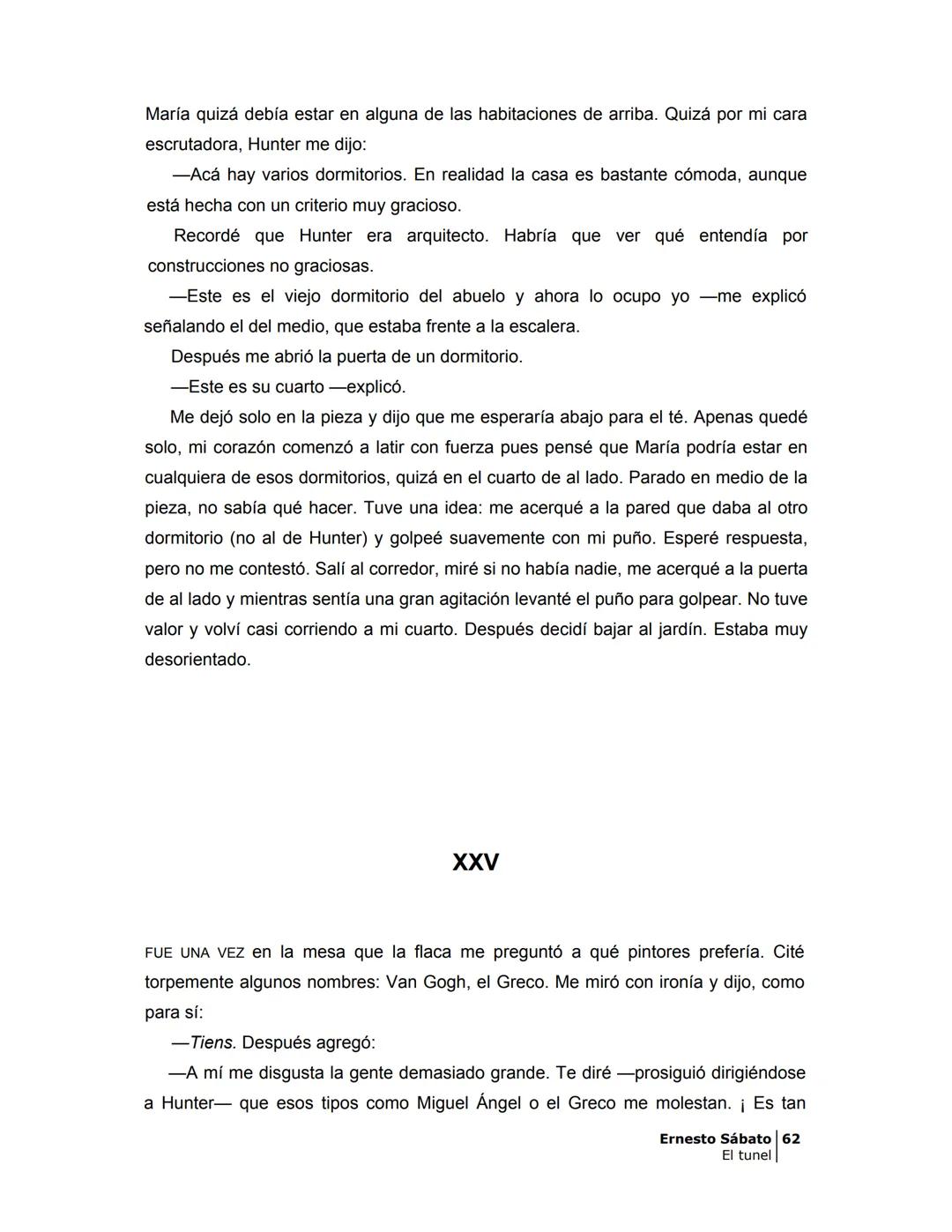 # EL TÚNEL
ERNESTO SÁBAT0 --- OCR Start ---
ÍNDICE
5
II
6
III
8
IV
.
9
V
13
VI.
16
VII
19
VIII.
22
IX.
23
X.
28
XI.
30
XII.
31
XIII.
34
XIV