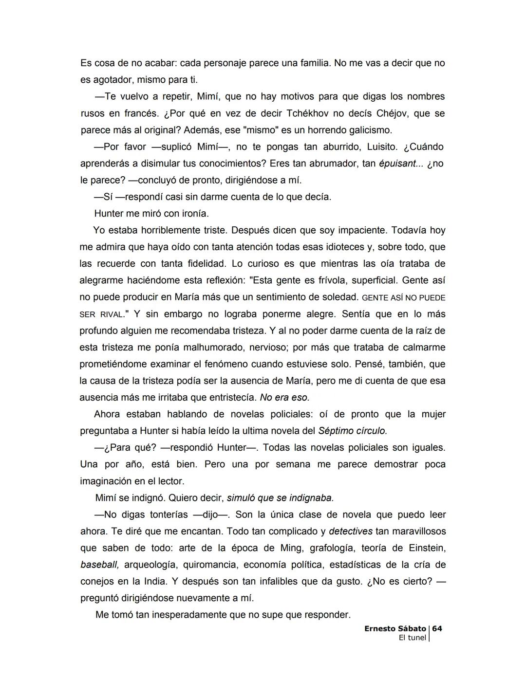 # EL TÚNEL
ERNESTO SÁBAT0 --- OCR Start ---
ÍNDICE
5
II
6
III
8
IV
.
9
V
13
VI.
16
VII
19
VIII.
22
IX.
23
X.
28
XI.
30
XII.
31
XIII.
34
XIV