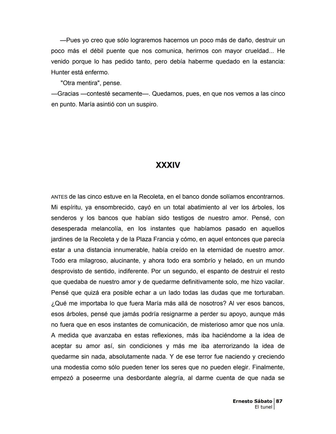 # EL TÚNEL
ERNESTO SÁBAT0 --- OCR Start ---
ÍNDICE
5
II
6
III
8
IV
.
9
V
13
VI.
16
VII
19
VIII.
22
IX.
23
X.
28
XI.
30
XII.
31
XIII.
34
XIV