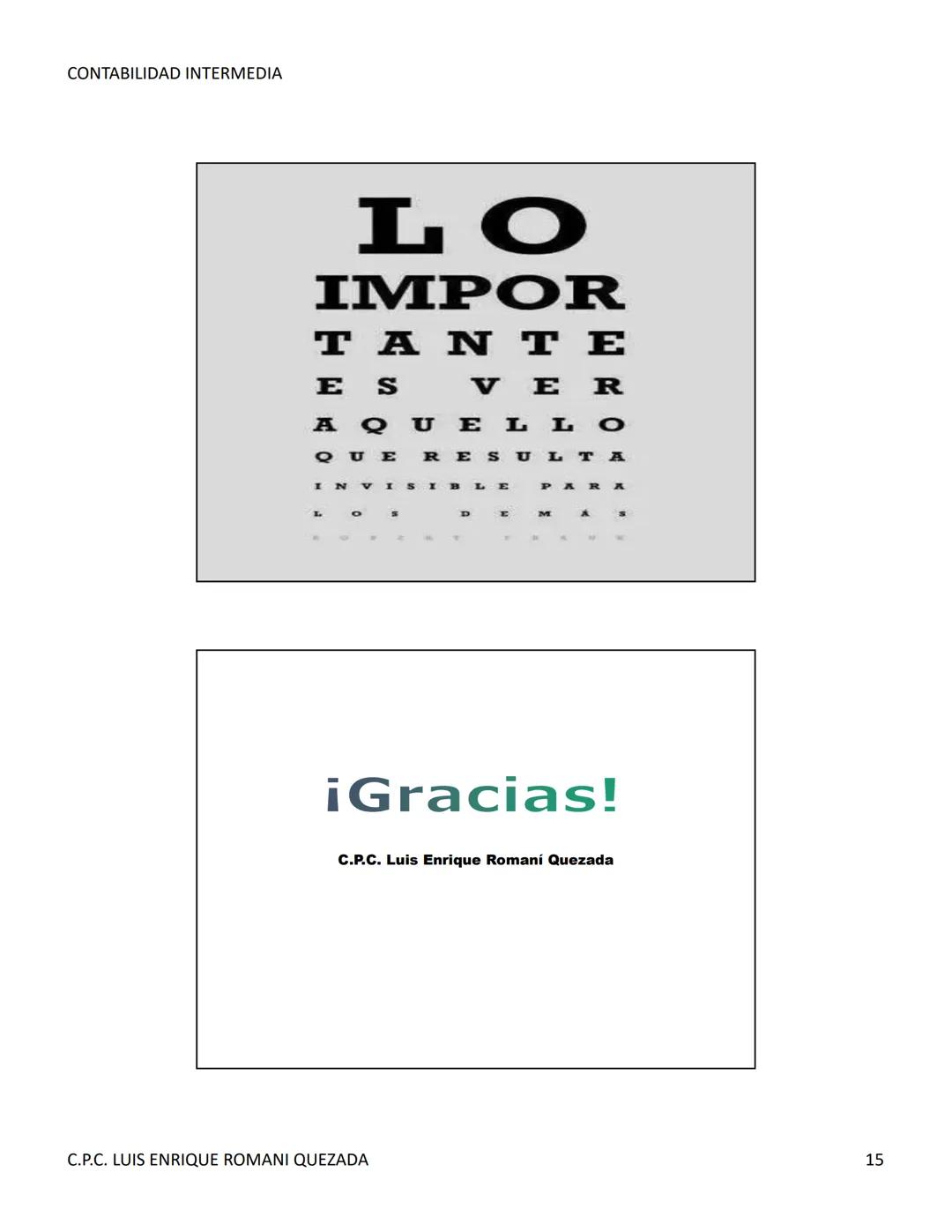 --- OCR Start ---
CONTABILIDAD INTERMEDIA
SISE
CONTABILIDAD I
Sesión 04
C.P.C. Luis Enrique Romani Quezada
Objetivo
• Identifica y las carac