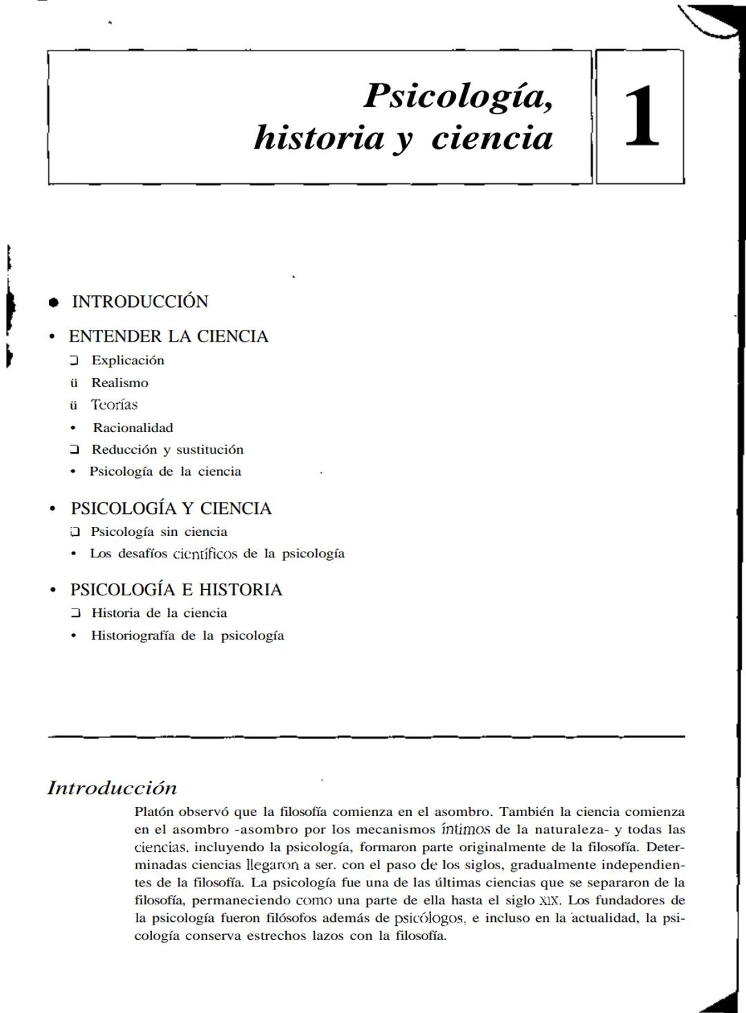 # Psicología,
historia y ciencia
• INTRODUCCIÓN
* ENTENDER LA CIENCIA
* Explicación
ü Realismo
ü Teorías
* Racionalidad