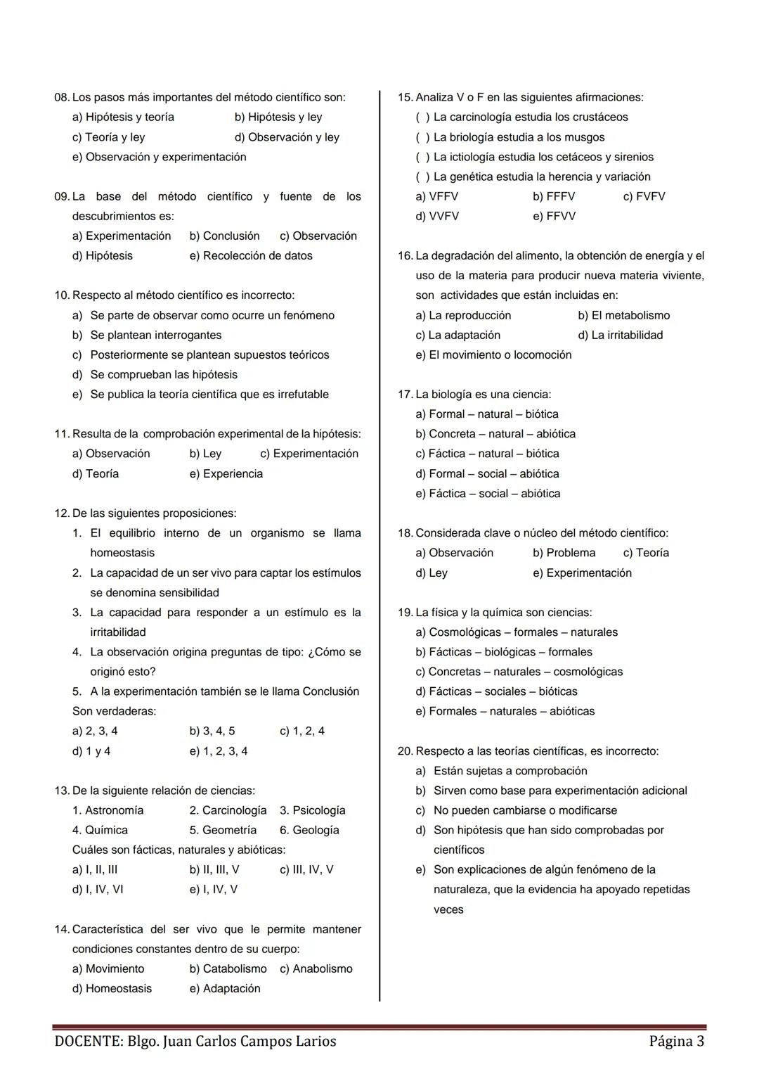 GENERALIDADES
MÉTODO CIENTÍFICO
- Concepto: es un procedimiento válido y confiable, que
utilizan los investigadores para descubrir las ley