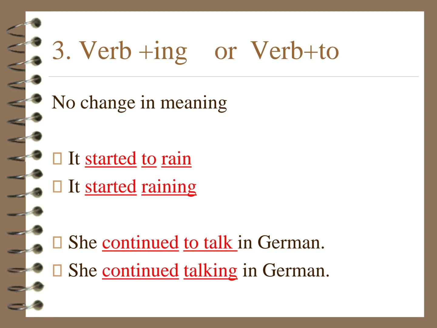# VERB PATTERNS
Lesson 3 – int 5 "verb patterns" refers to the way as verbs interact each
other when they are placed together in a sentence