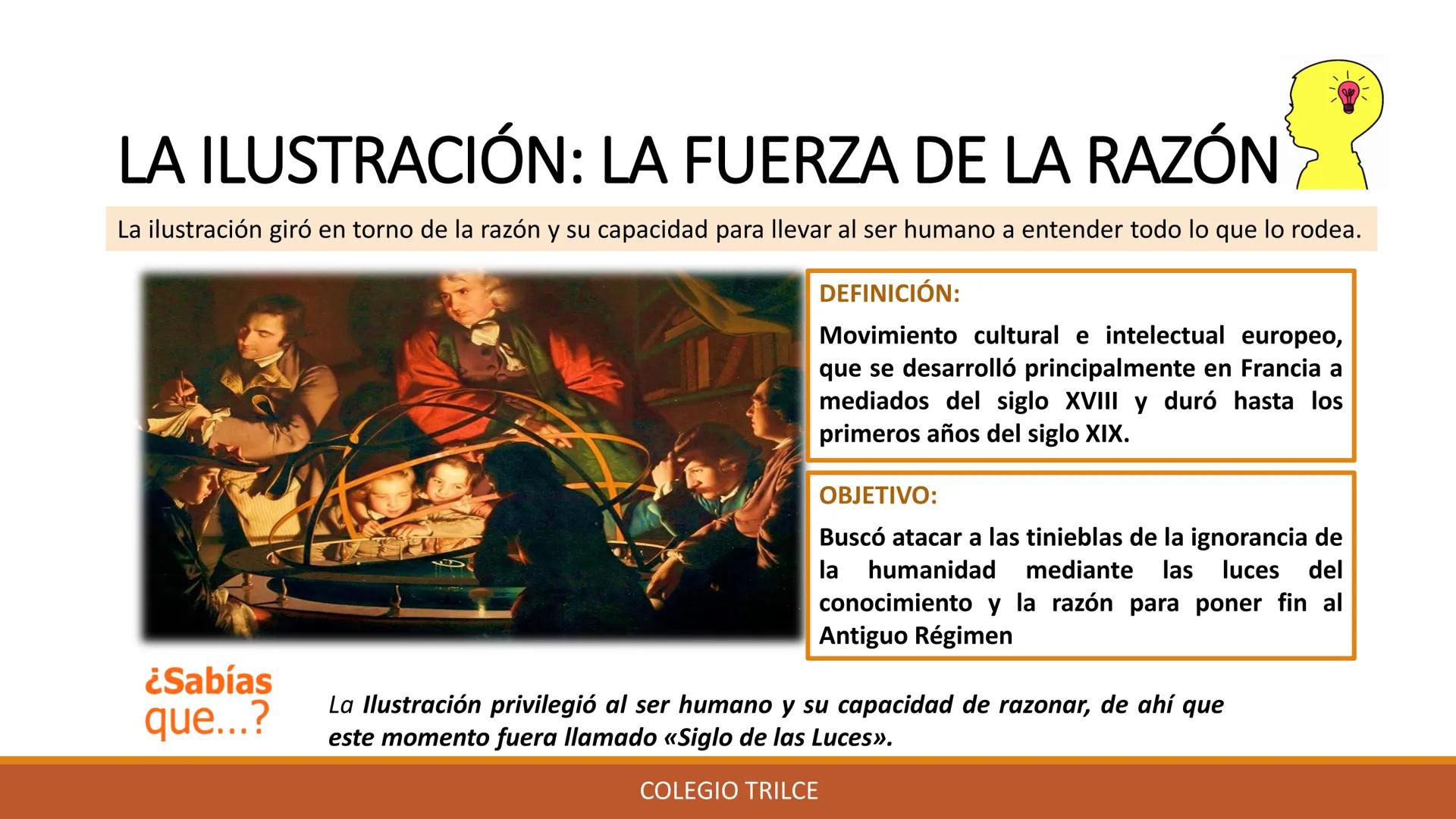 # Trilce CURSO: HISTORIA UNIVERSAL
# GRADO: 3º SECUNDARIA
COLEGIO
# TEMA:
LA
ILUSTRACIÓN
# DOCENTES:
- Luis Fidel Del Aguila Tello
- Migue
