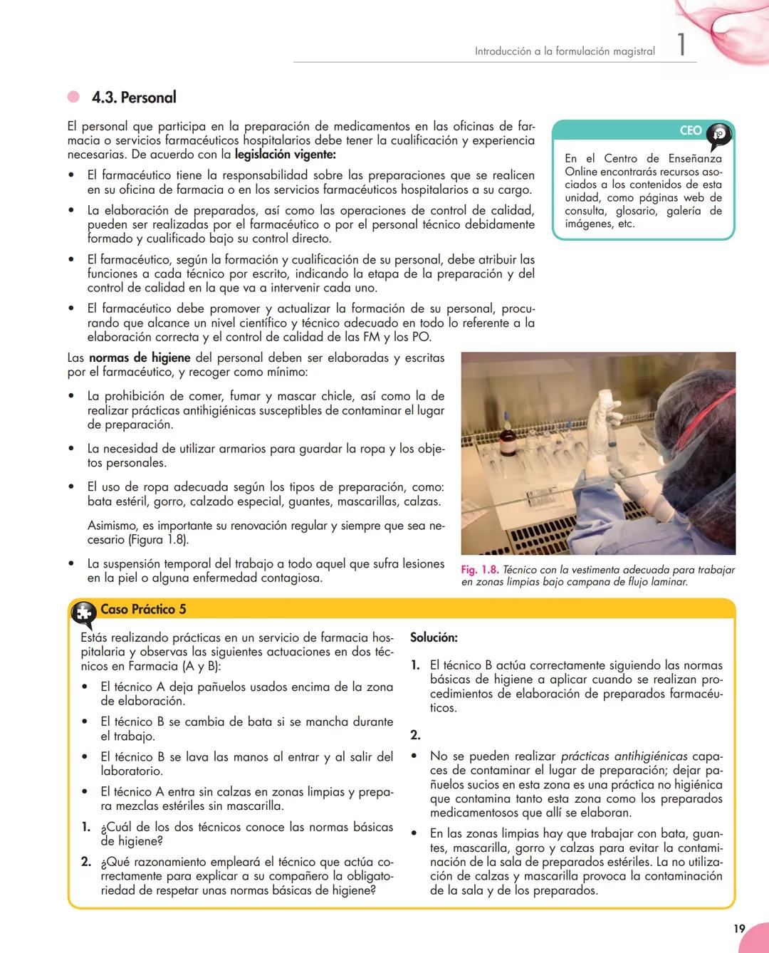 Unidad
1
Introducción a la formulación magistral
Y estudiaremos:
• Evolución de la formulación magistral.
• Aspectos legales de la preparac