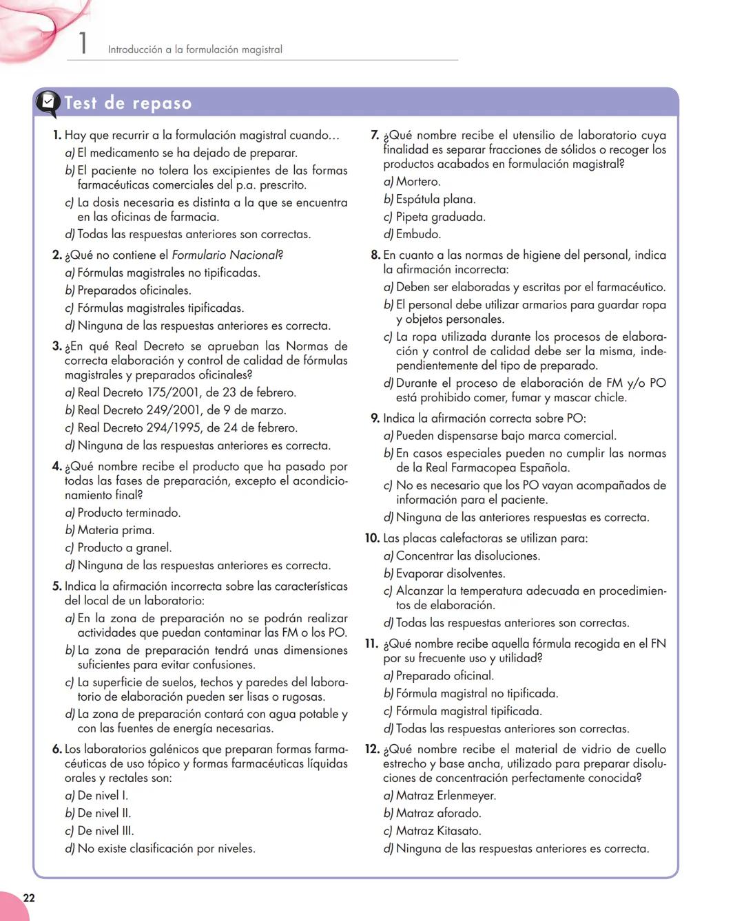 Unidad
1
Introducción a la formulación magistral
Y estudiaremos:
• Evolución de la formulación magistral.
• Aspectos legales de la preparac