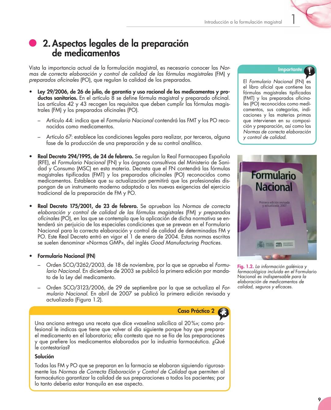 Unidad
1
Introducción a la formulación magistral
Y estudiaremos:
• Evolución de la formulación magistral.
• Aspectos legales de la preparac