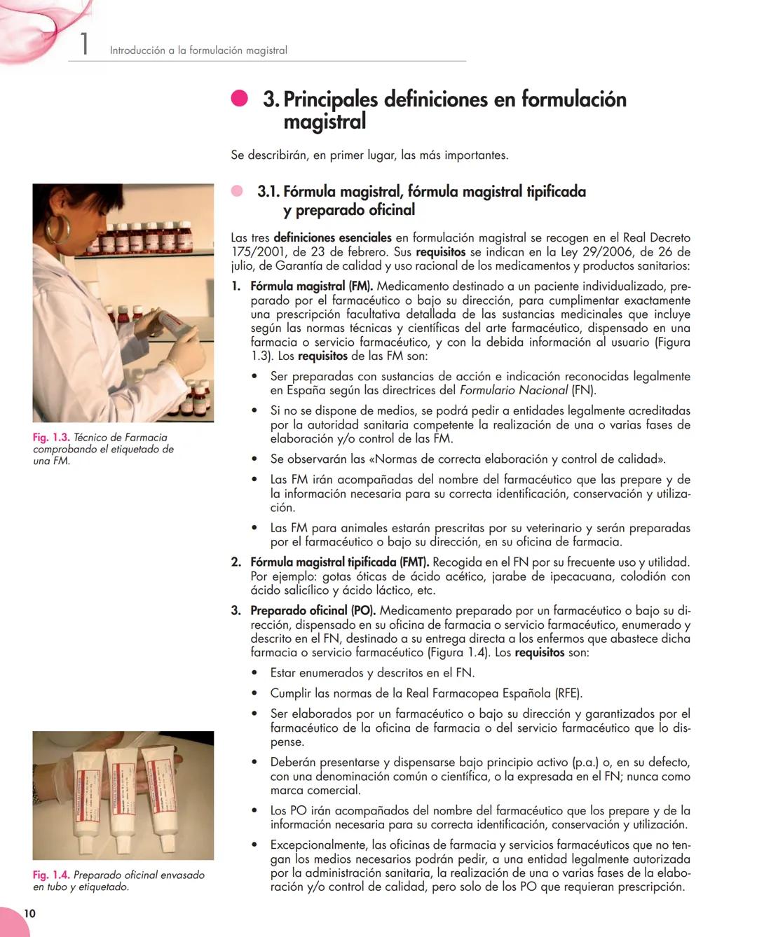 Unidad
1
Introducción a la formulación magistral
Y estudiaremos:
• Evolución de la formulación magistral.
• Aspectos legales de la preparac