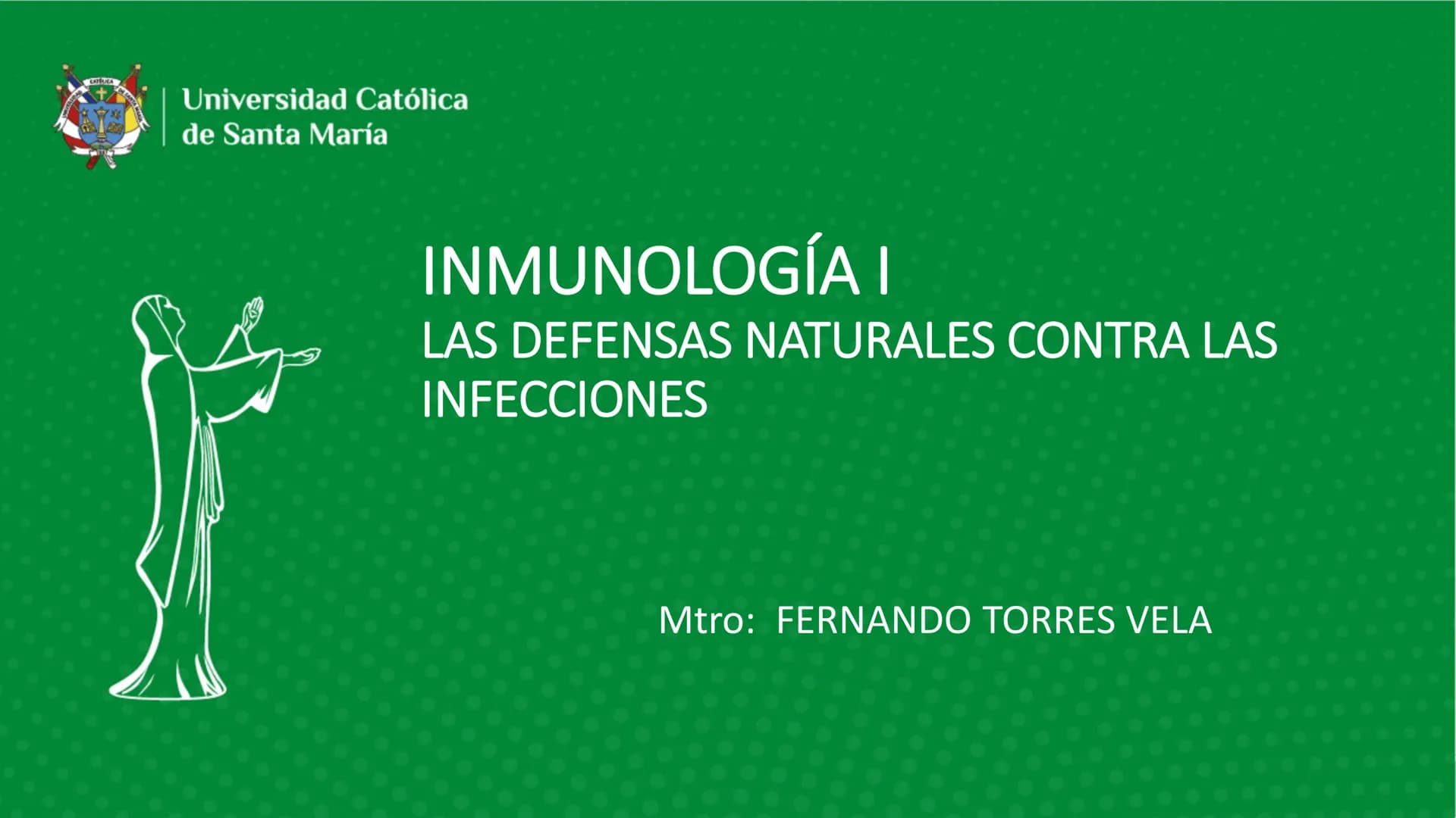 Universidad Católica
de Santa María
INMUNOLOGÍA I
LAS DEFENSAS NATURALES CONTRA LAS
INFECCIONES
Mtro: FERNANDO TORRES VELA # INTRODUCCIÓN
