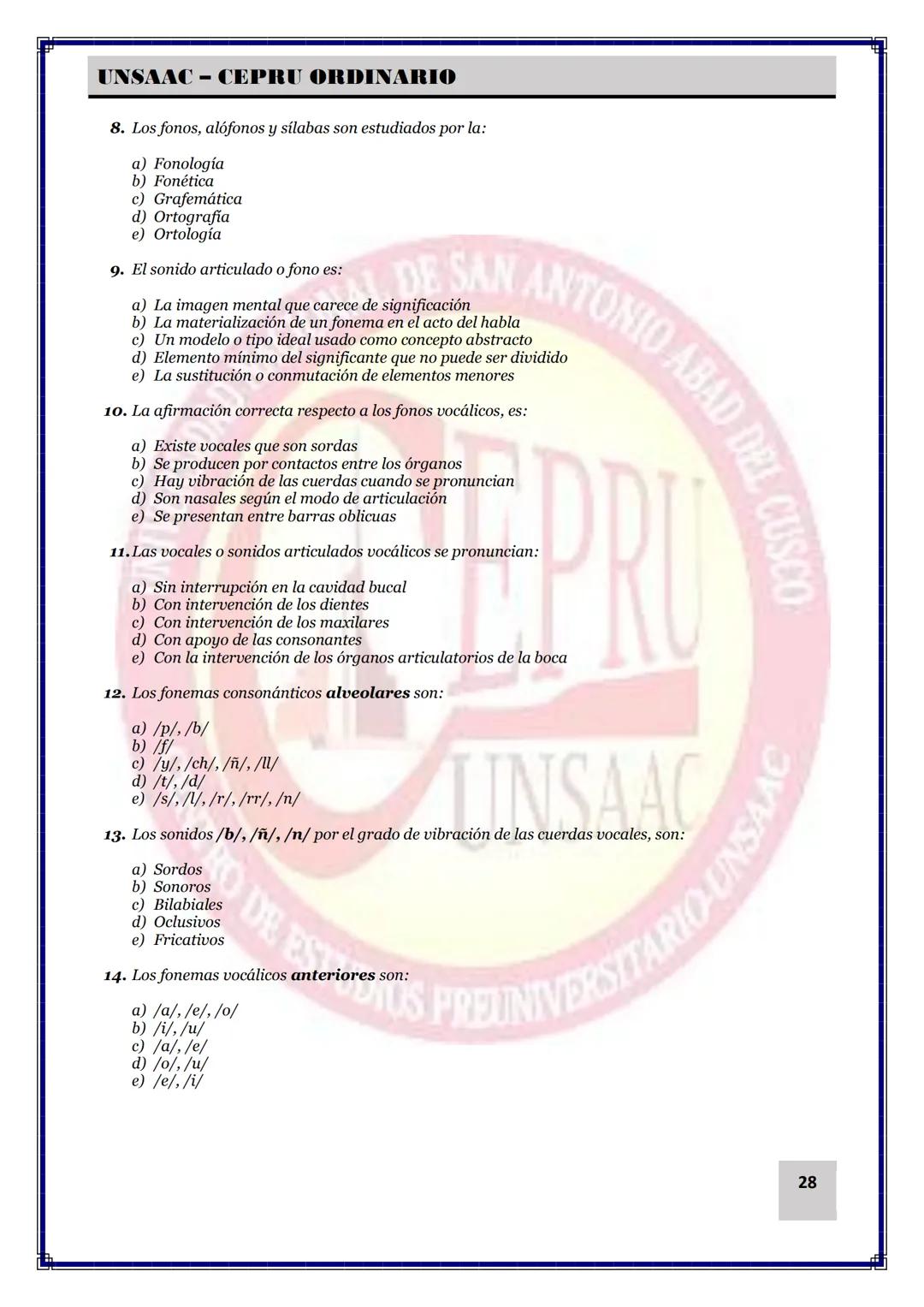 --- OCR Start ---
UNSAAC - CEPRU ORDINARIO
En el español tenemos 24 fonemas, que pueden ser representados en la escritura, por 27 letras
o g