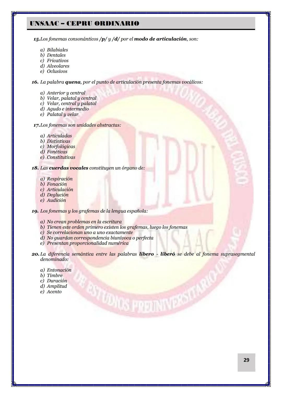 --- OCR Start ---
UNSAAC - CEPRU ORDINARIO
En el español tenemos 24 fonemas, que pueden ser representados en la escritura, por 27 letras
o g
