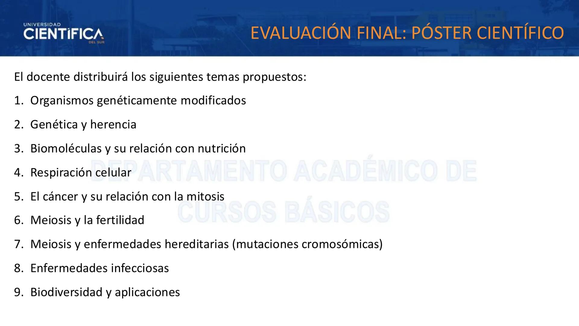 # UNIVERSIDAD
# CIENTÍFICA
DEL SUR
# BIOLOGÍA
Departamento Académico de Cursos Básicos
MEJORAS TÚ, MEJORA EL MUNDO. # UNIVERSIDAD
# CIENTÍFI