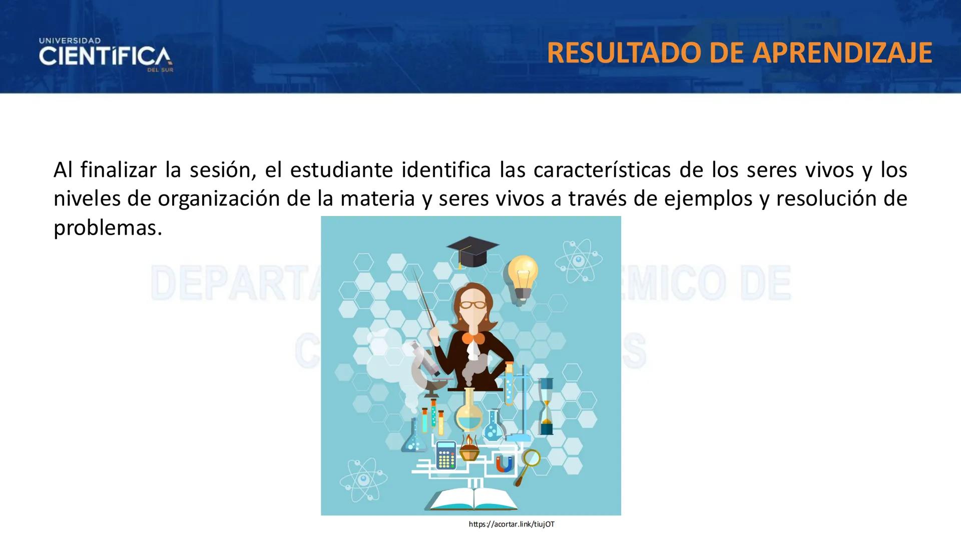 # UNIVERSIDAD
# CIENTÍFICA
DEL SUR
# BIOLOGÍA
Departamento Académico de Cursos Básicos
MEJORAS TÚ, MEJORA EL MUNDO. # UNIVERSIDAD
# CIENTÍFI