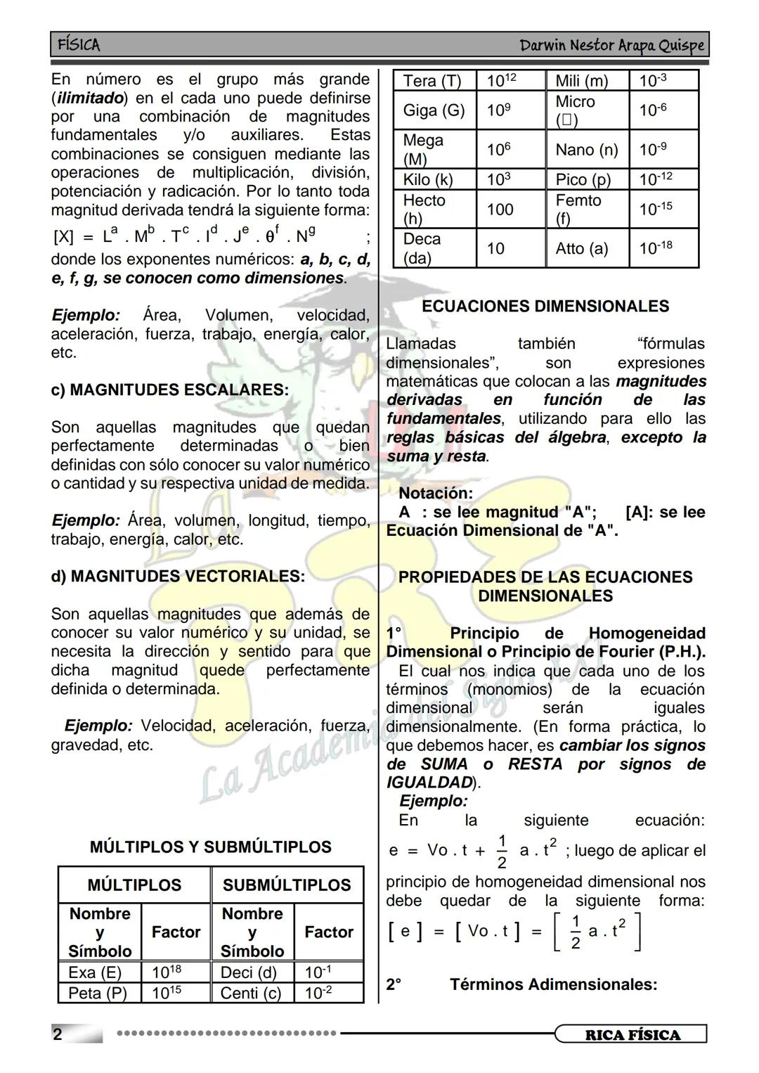 --- OCR Start ---
22
3+3
ANÁLISIS DIMENSIONAL
000
c) Escalares
d) Vectoriales
a) MAGNITUDES FUNDAMENTALES:
El análisis dimensional es una pa