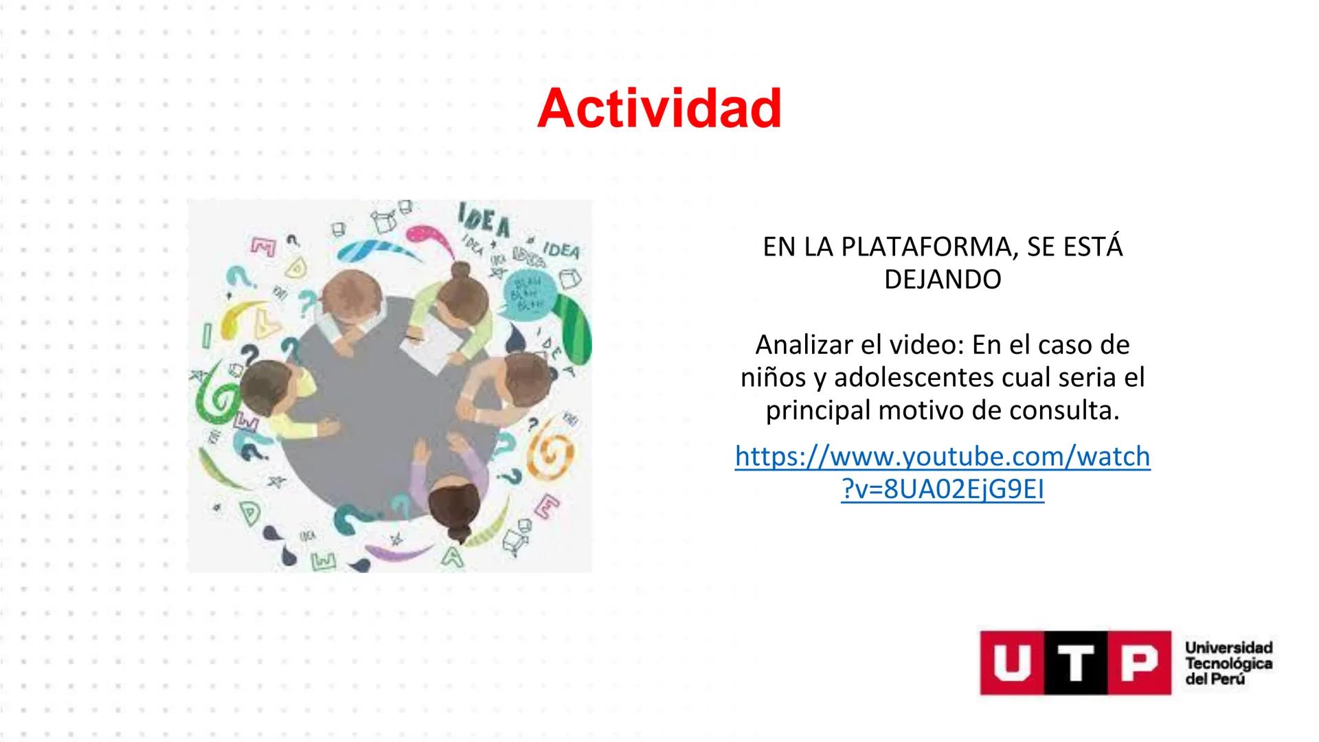 PSICOPATOLOGIA INFANTO - JUVENIL
Unidad N°2
PATOLOGÍA INFANTO – JUVENIL
Anamnesis, datos sociodemográficos, motivo de consulta
SEMANA 3
Un
