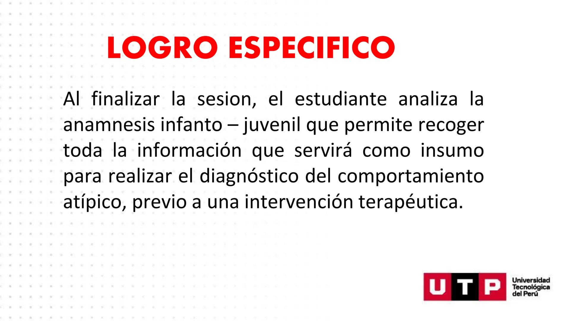 PSICOPATOLOGIA INFANTO - JUVENIL
Unidad N°2
PATOLOGÍA INFANTO – JUVENIL
Anamnesis, datos sociodemográficos, motivo de consulta
SEMANA 3
Un