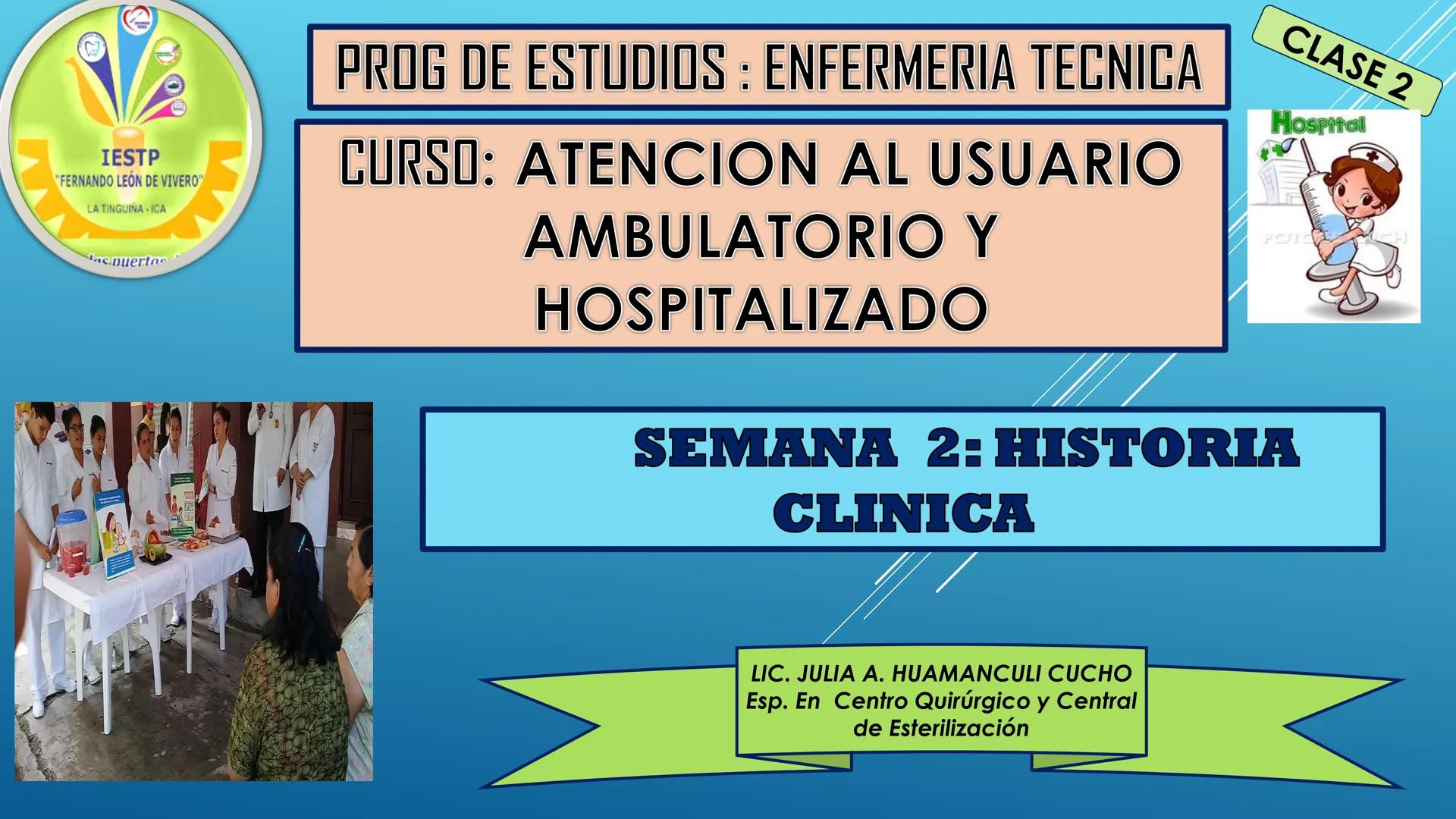 PROG DE ESTUDIOS : ENFERMERIA TECNICA
CLASE 2
Hospital
IESTP
"FERNANDO LEÓN DE VIVERO"
LA TINGUIÑA ICA
Aas puertas
CURSO: ATENCION AL U