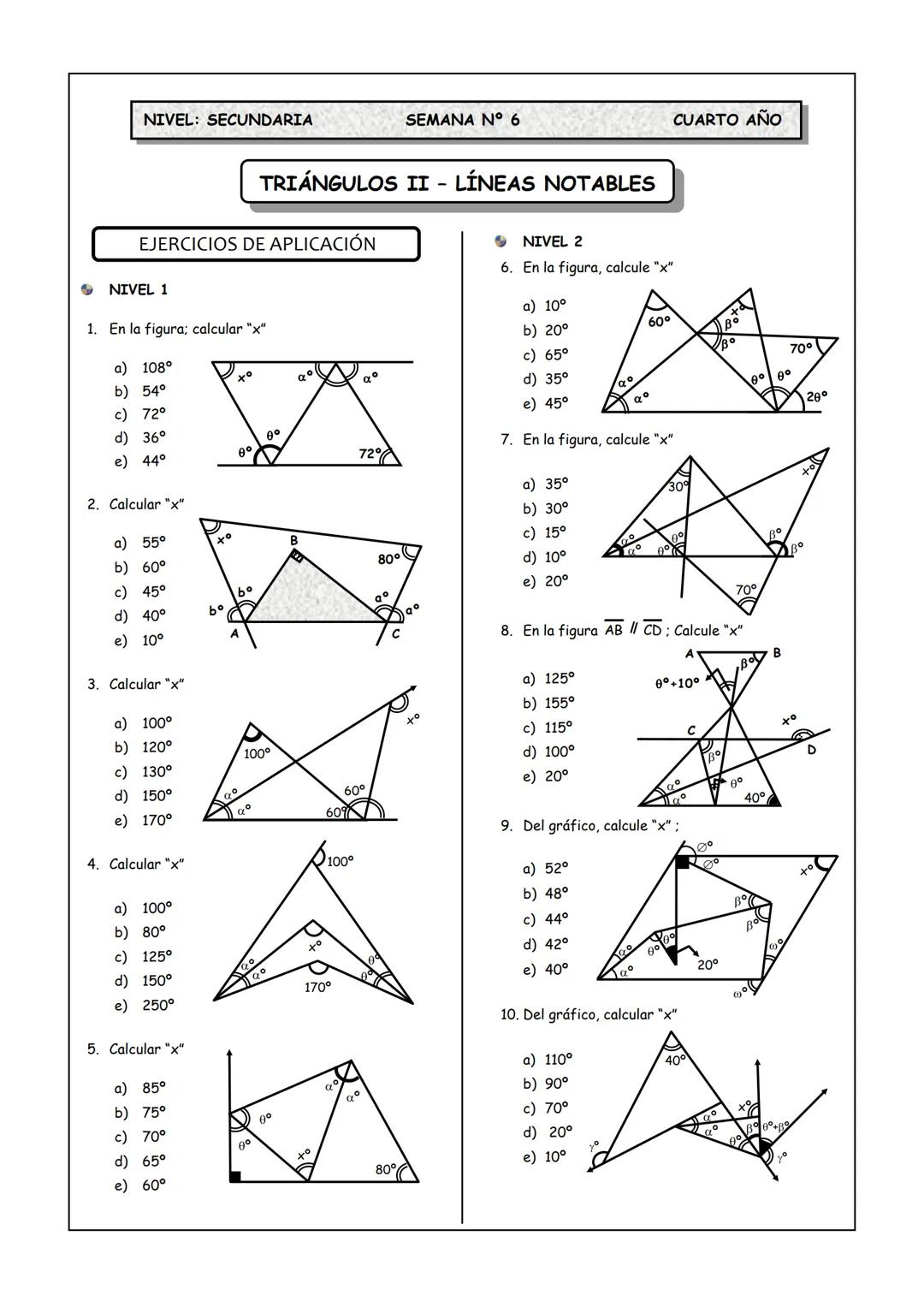 --- OCR Start ---
NIVEL: SECUNDARIA
SEMANA N° 6
TRIÁNGULOS II - LÍNEAS NOTABLES
EJERCICIOS DE APLICACIÓN
NIVEL 2
6. En la figura, calcule "x