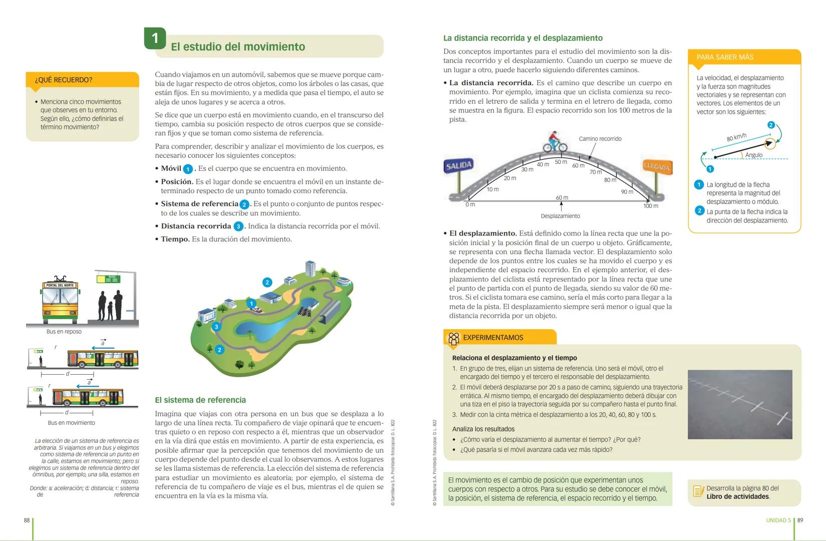 # 5 El movimiento
¿QUÉ APRENDERÉ?
- Diferenciar la distancia recorrida y el desplazamiento, así como la
velocidad y la aceleración.
- Iden