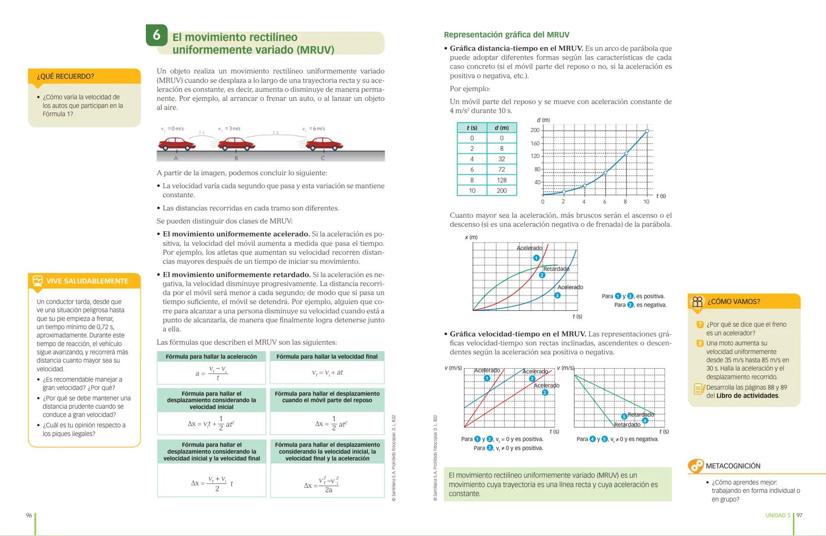 # 5 El movimiento
¿QUÉ APRENDERÉ?
- Diferenciar la distancia recorrida y el desplazamiento, así como la
velocidad y la aceleración.
- Iden