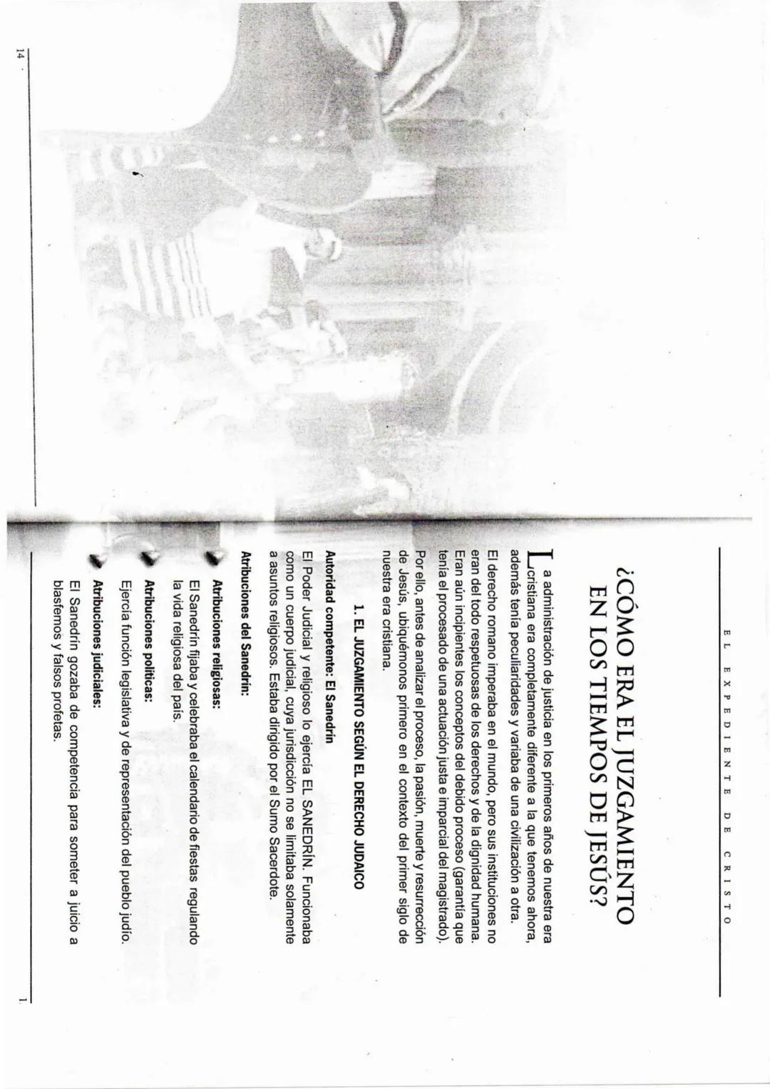 EL EXPEDIENTE DE CRISTO
¿CÓMO ERA EL JUZGAMIENTO
EN LOS TIEMPOS DE JESÚS?
La administración de justicia en los primeros años de nuestra er