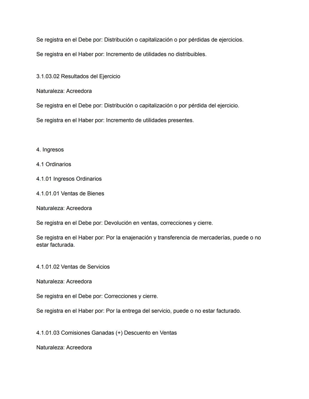 Plan de Cuentas para una Empresa Comercial
1. Activos
1.1 Activo Corriente
1.1.01 Efectivo y Equivalentes de Efectivo
1.1.01.01 Caja
Natural