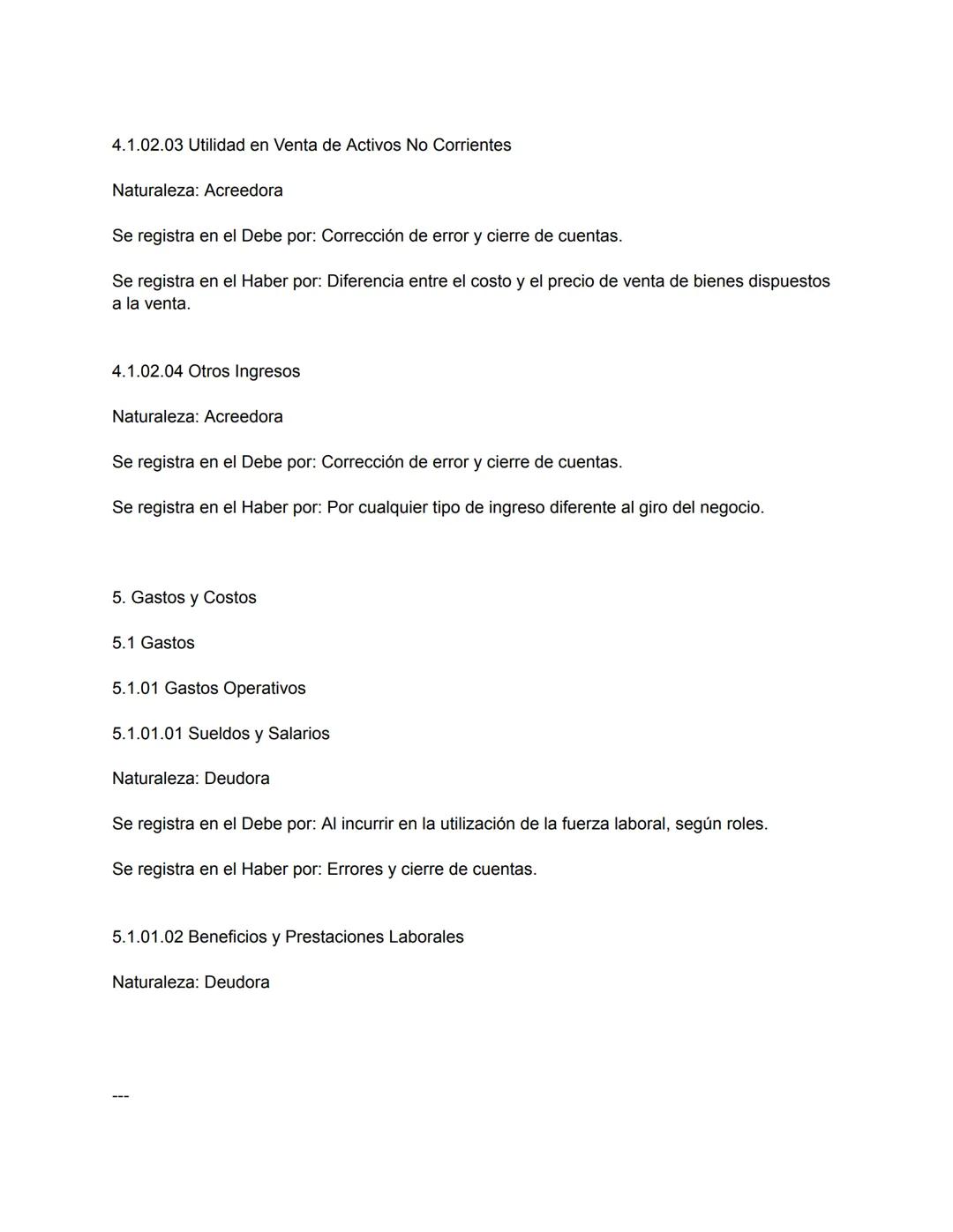 Plan de Cuentas para una Empresa Comercial
1. Activos
1.1 Activo Corriente
1.1.01 Efectivo y Equivalentes de Efectivo
1.1.01.01 Caja
Natural