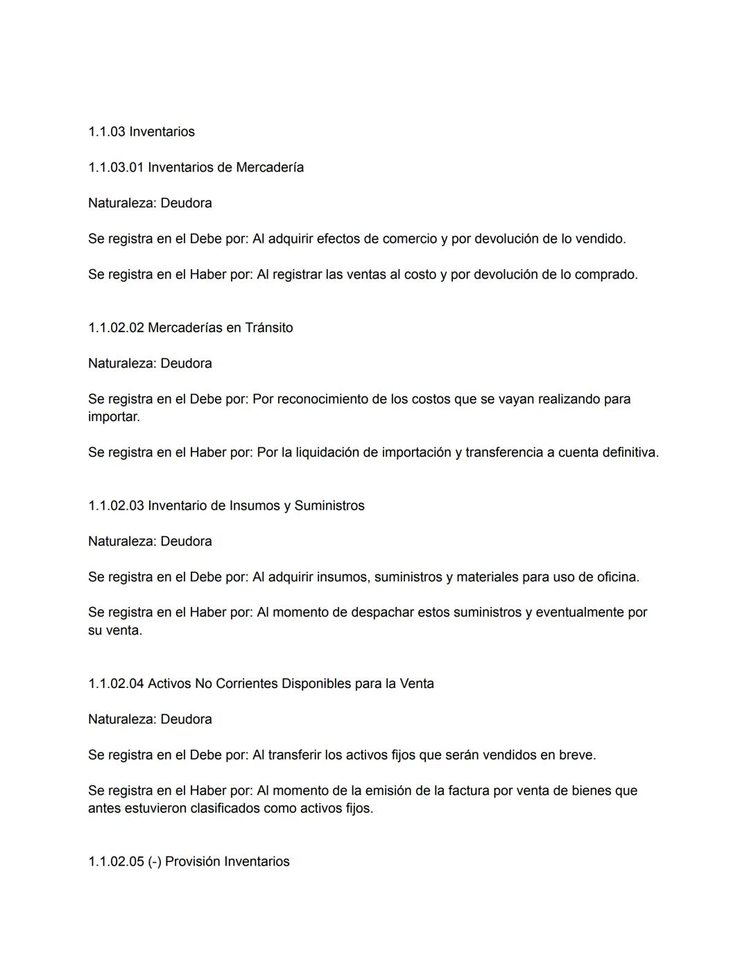 Plan de Cuentas para una Empresa Comercial
1. Activos
1.1 Activo Corriente
1.1.01 Efectivo y Equivalentes de Efectivo
1.1.01.01 Caja
Natural