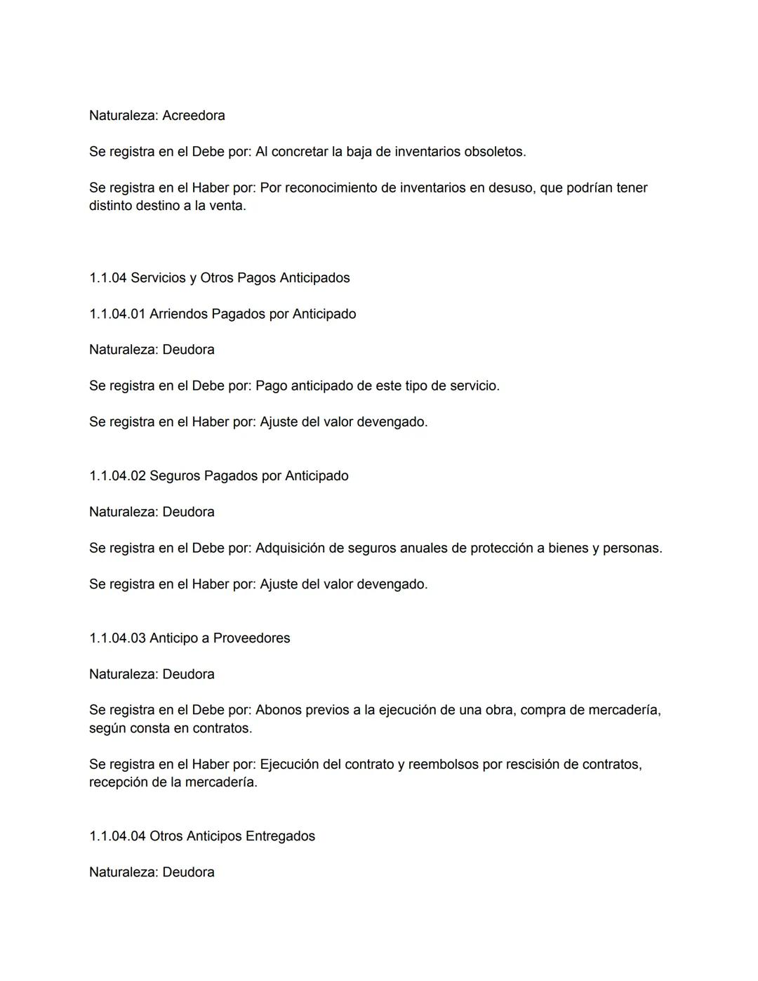 Plan de Cuentas para una Empresa Comercial
1. Activos
1.1 Activo Corriente
1.1.01 Efectivo y Equivalentes de Efectivo
1.1.01.01 Caja
Natural