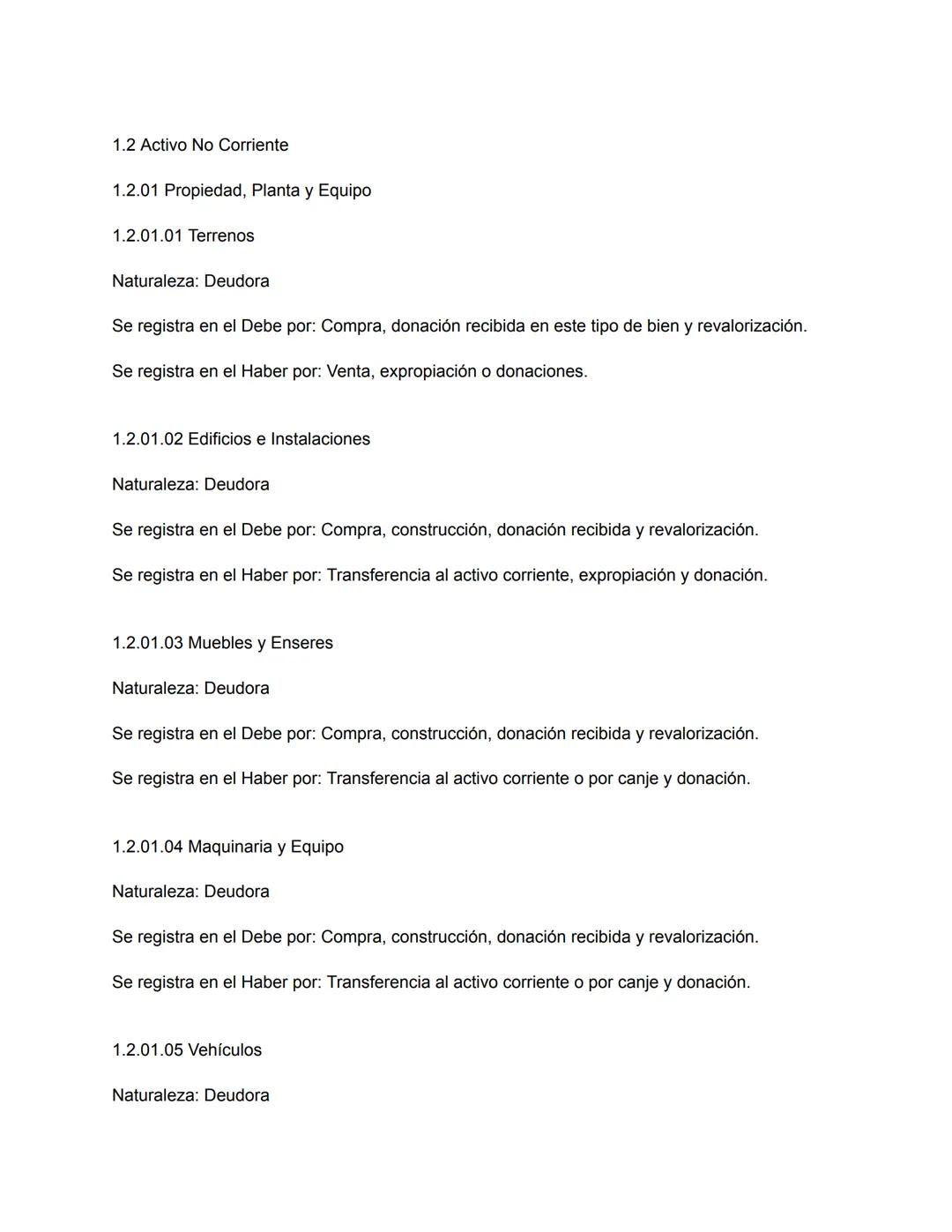 Plan de Cuentas para una Empresa Comercial
1. Activos
1.1 Activo Corriente
1.1.01 Efectivo y Equivalentes de Efectivo
1.1.01.01 Caja
Natural