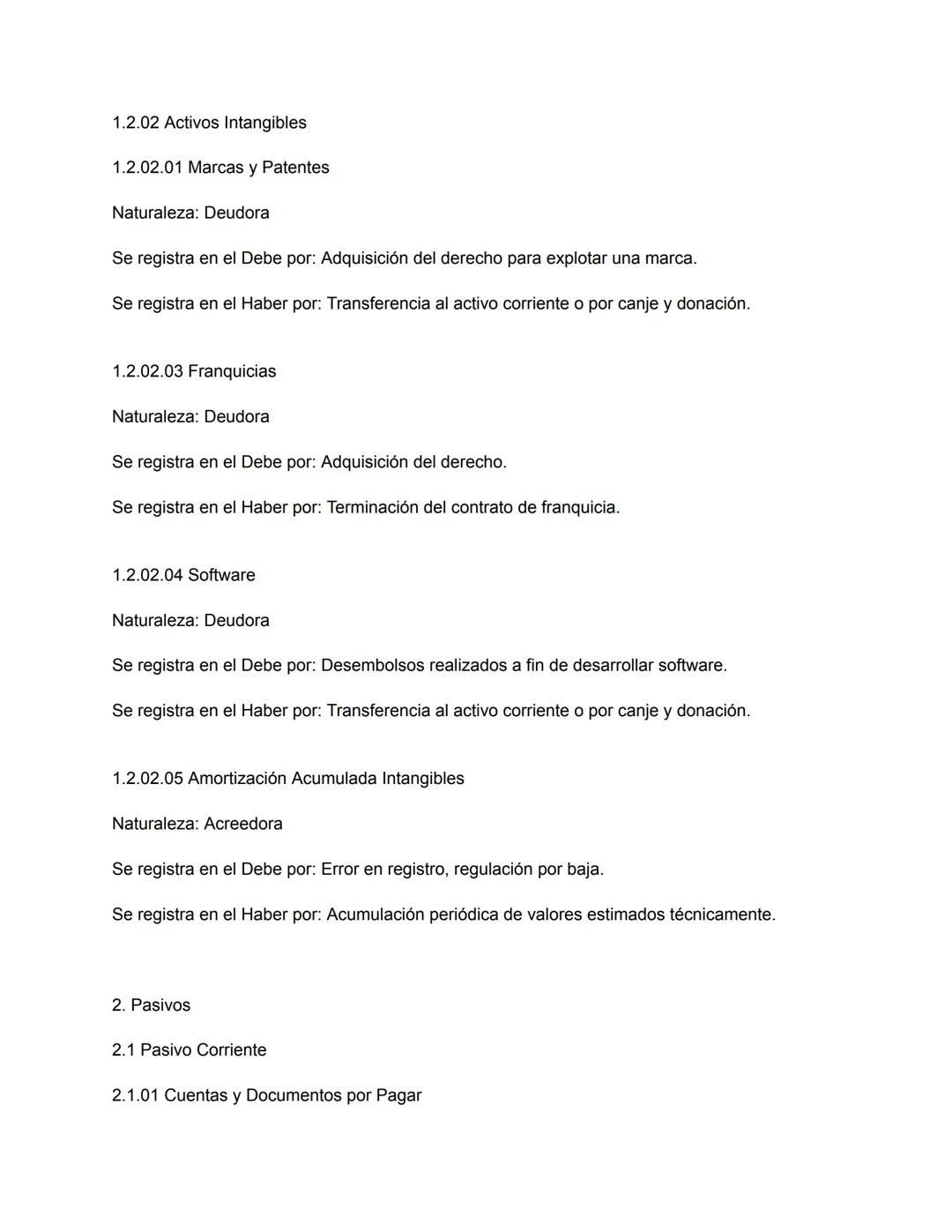 Plan de Cuentas para una Empresa Comercial
1. Activos
1.1 Activo Corriente
1.1.01 Efectivo y Equivalentes de Efectivo
1.1.01.01 Caja
Natural