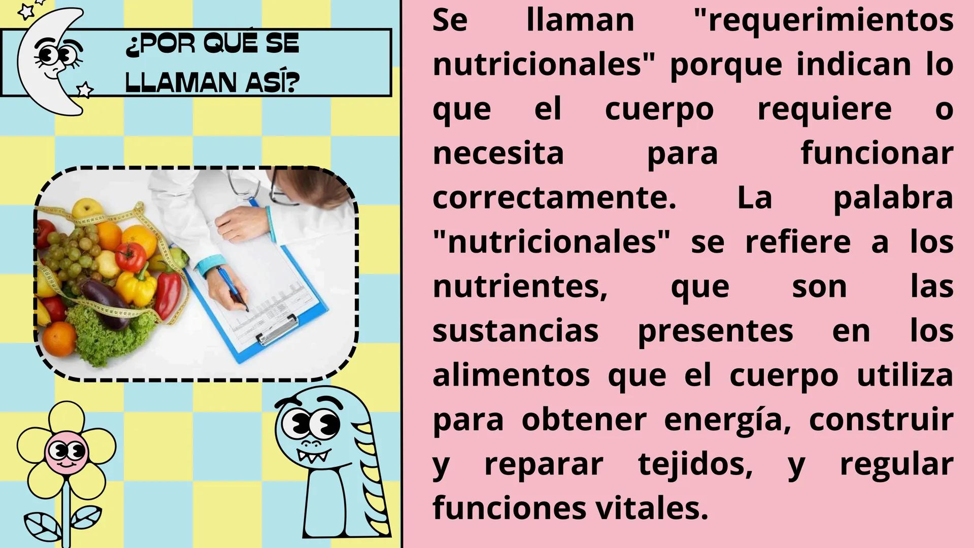 ¿QUÉ SON LOS REQUERIMIENTOS NUTRICIONALES
DE ACUERDO A LA ETAPA EVOLUTIVA?
Son las cantidades específicas de nutrientes esenciales (como vit