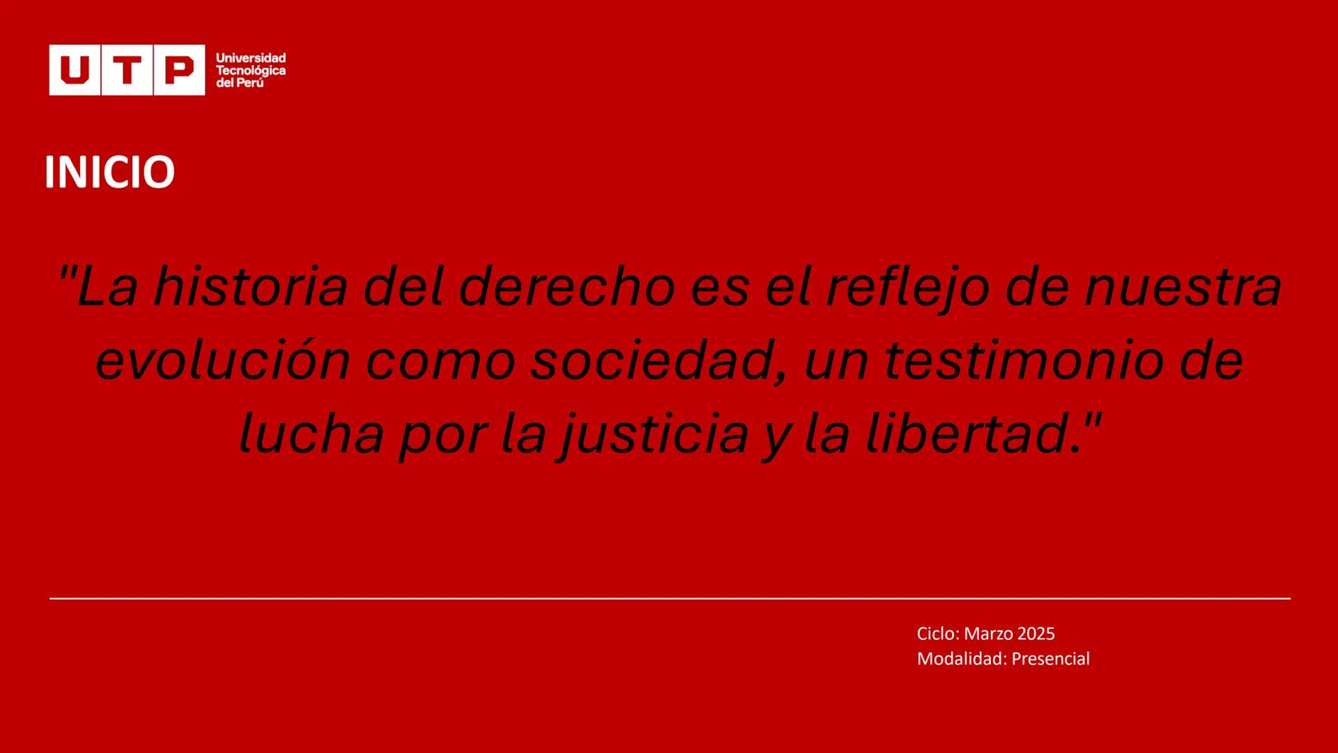 Universidad
UTP Tecnológica
del Perú
HISTORIA DEL DERECHO
UNIDAD 01, SEMANA 01, SESIÓN 01
DOCENTE: Mg. Zapata Arellano, Luis Enrique
LEYES U