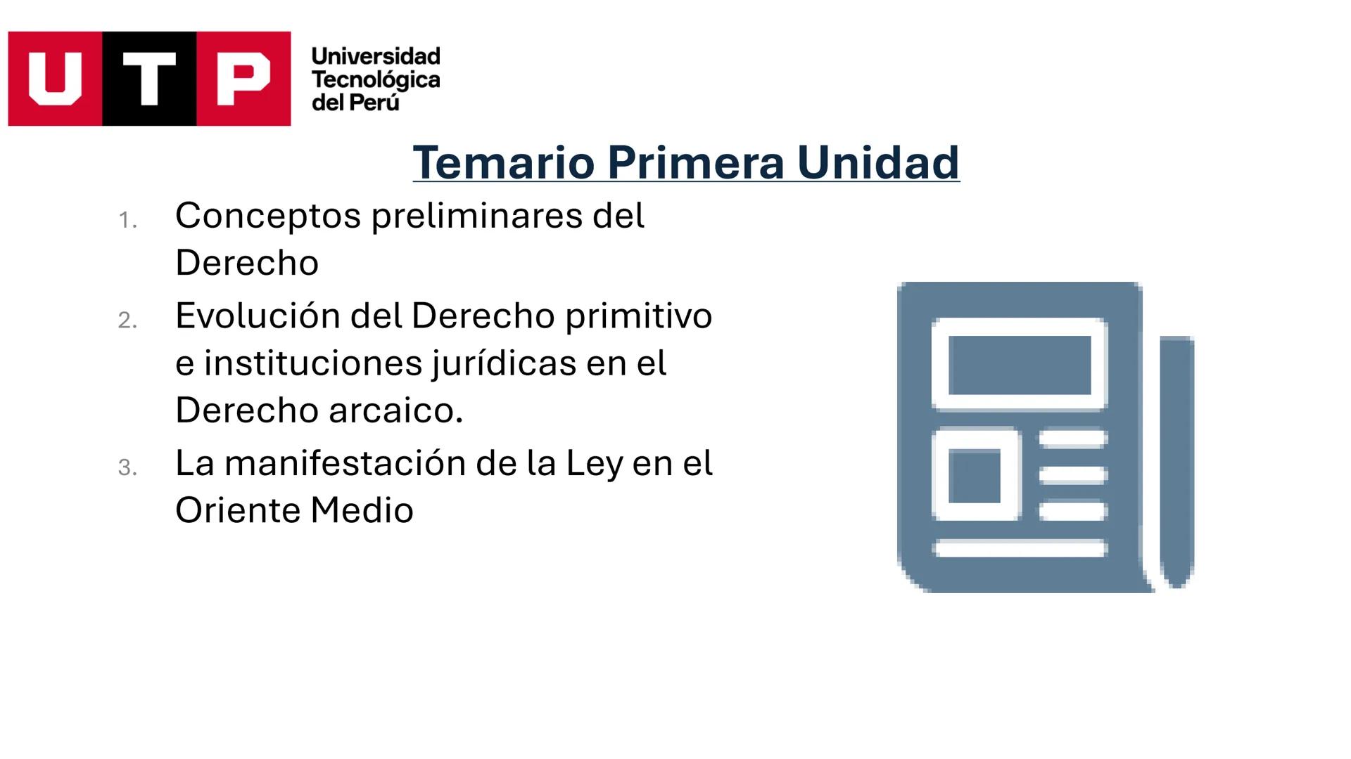 Universidad
UTP Tecnológica
del Perú
HISTORIA DEL DERECHO
UNIDAD 01, SEMANA 01, SESIÓN 01
DOCENTE: Mg. Zapata Arellano, Luis Enrique
LEYES U
