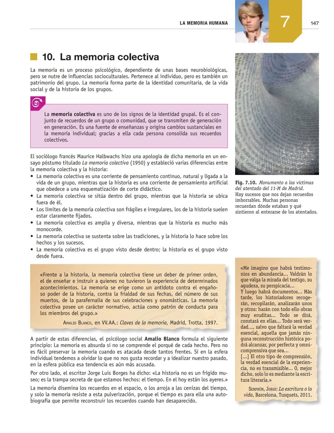 LA MEMORIA HUMANA
7
1. El misterio de la memoria
■2. Neuropsicología de la memoria
■3. Procesos básicos de la memoria
4. Estructura y funcio