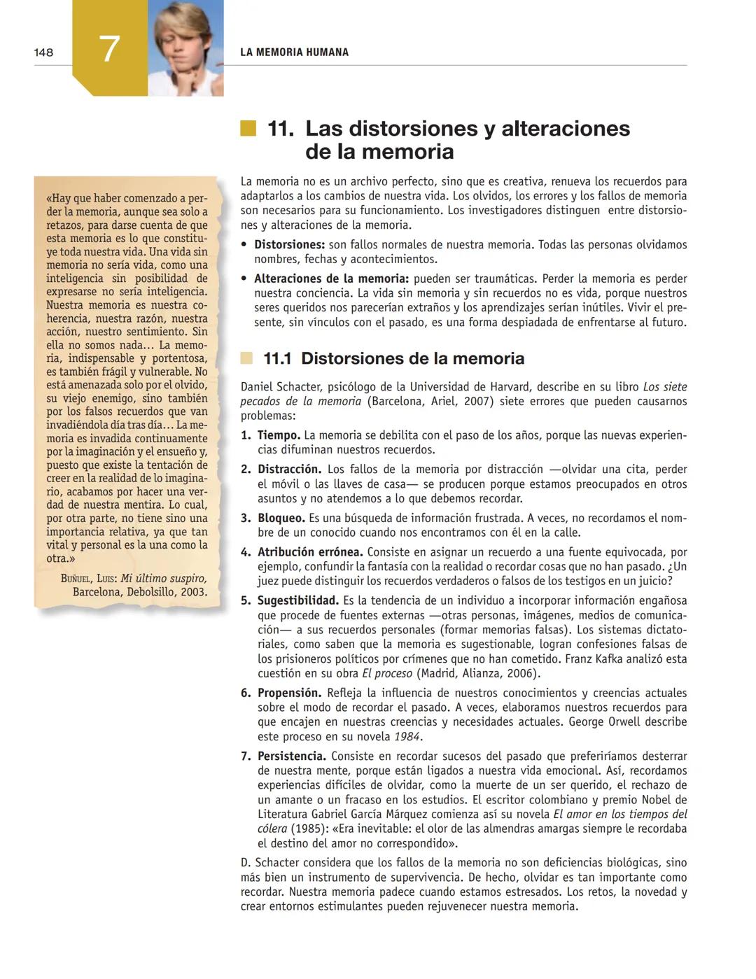 LA MEMORIA HUMANA
7
1. El misterio de la memoria
■2. Neuropsicología de la memoria
■3. Procesos básicos de la memoria
4. Estructura y funcio