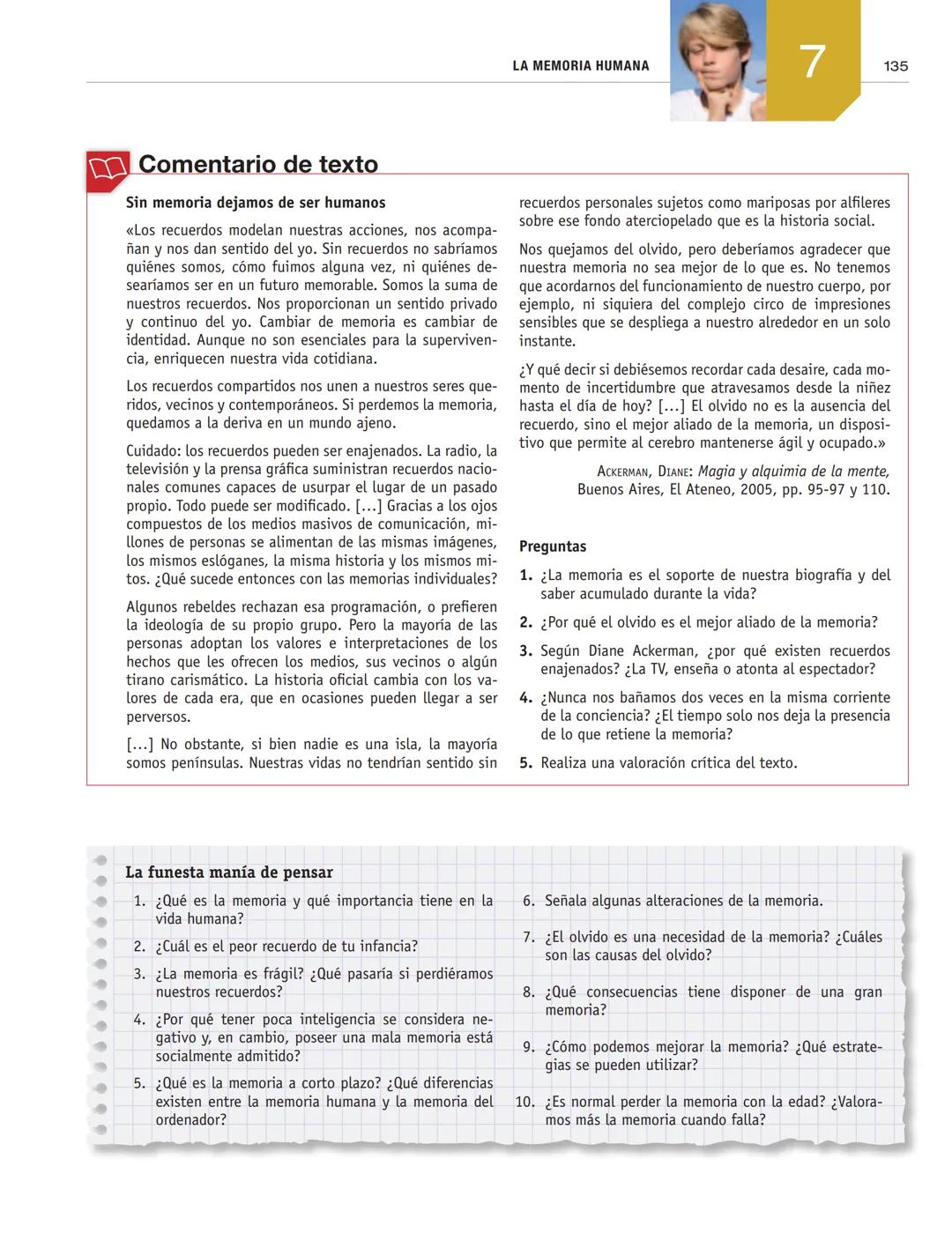 LA MEMORIA HUMANA
7
1. El misterio de la memoria
■2. Neuropsicología de la memoria
■3. Procesos básicos de la memoria
4. Estructura y funcio