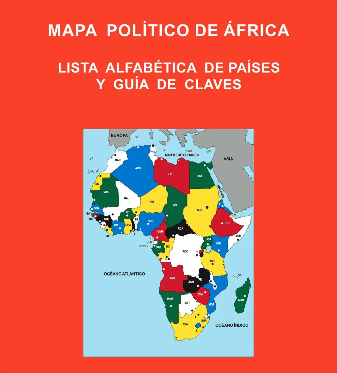 # MAPA POLÍTICO DE ÁFRICA
# LISTA ALFABÉTICA DE PAÍSES
Y GUÍA DE CLAVES
<img src="mapa_politico_africa.png" alt="Mapa político de África">