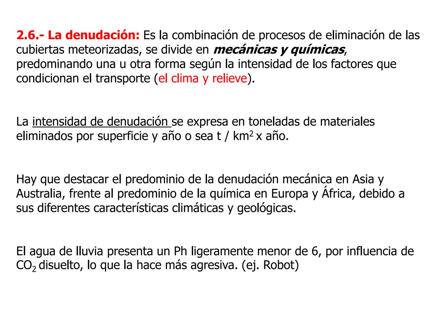 CAPÍTULO II
PROCESOS SEDIMENTARIOS
2.1.- Definición: Son aquellos procesos geológicos que contribuyen a la
formación de un sedimento, y aunq