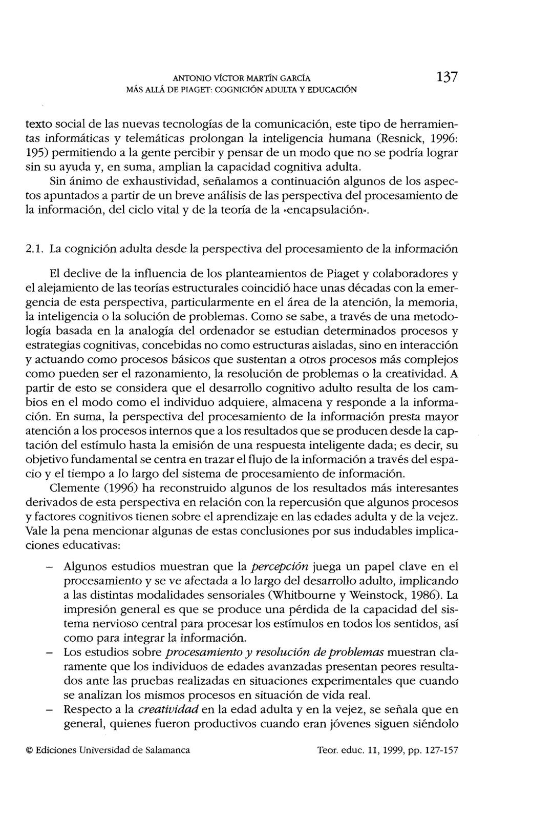 ISSN: 1130-3743
MÁS ALLÁ DE PIAGET: COGNICIÓN ADULTA
Y EDUCACIÓN
Beyond Piaget: adult cognition and education
Antonio Víctor MARTÍN GARCÍA
U