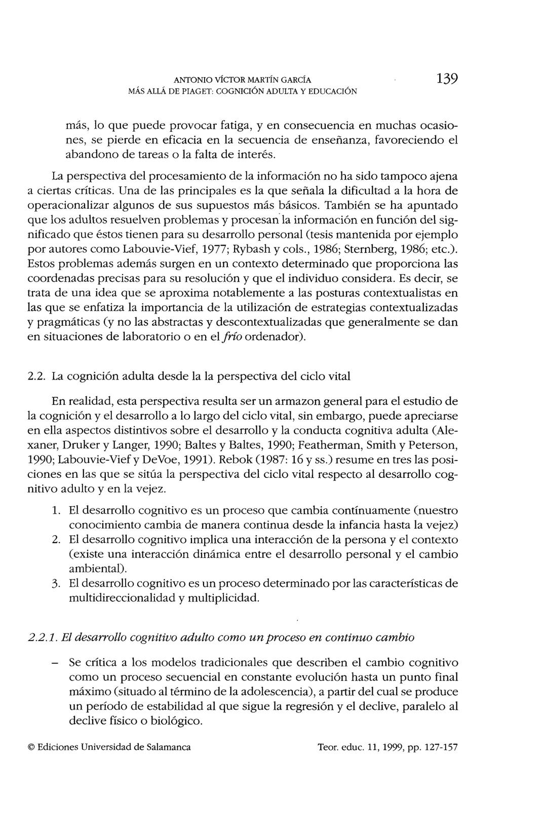 ISSN: 1130-3743
MÁS ALLÁ DE PIAGET: COGNICIÓN ADULTA
Y EDUCACIÓN
Beyond Piaget: adult cognition and education
Antonio Víctor MARTÍN GARCÍA
U
