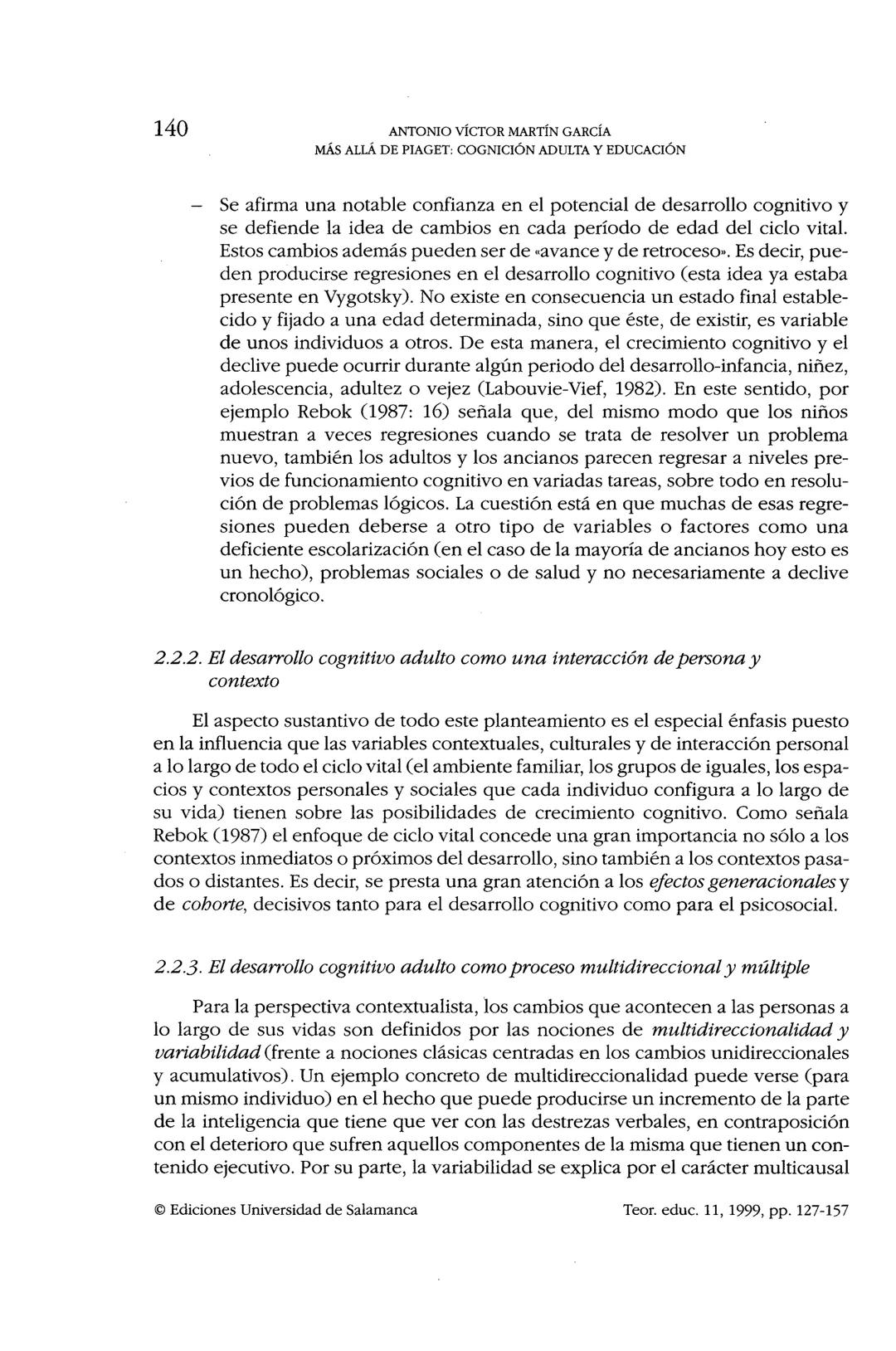 ISSN: 1130-3743
MÁS ALLÁ DE PIAGET: COGNICIÓN ADULTA
Y EDUCACIÓN
Beyond Piaget: adult cognition and education
Antonio Víctor MARTÍN GARCÍA
U