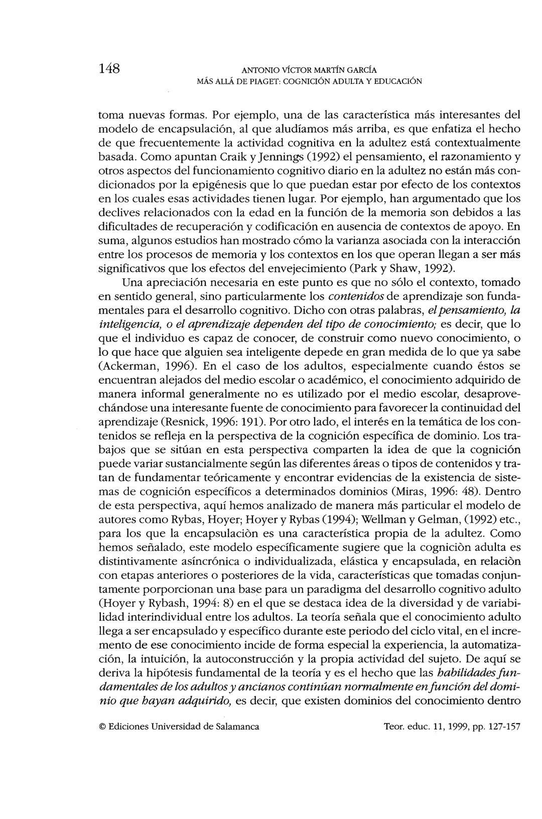 ISSN: 1130-3743
MÁS ALLÁ DE PIAGET: COGNICIÓN ADULTA
Y EDUCACIÓN
Beyond Piaget: adult cognition and education
Antonio Víctor MARTÍN GARCÍA
U